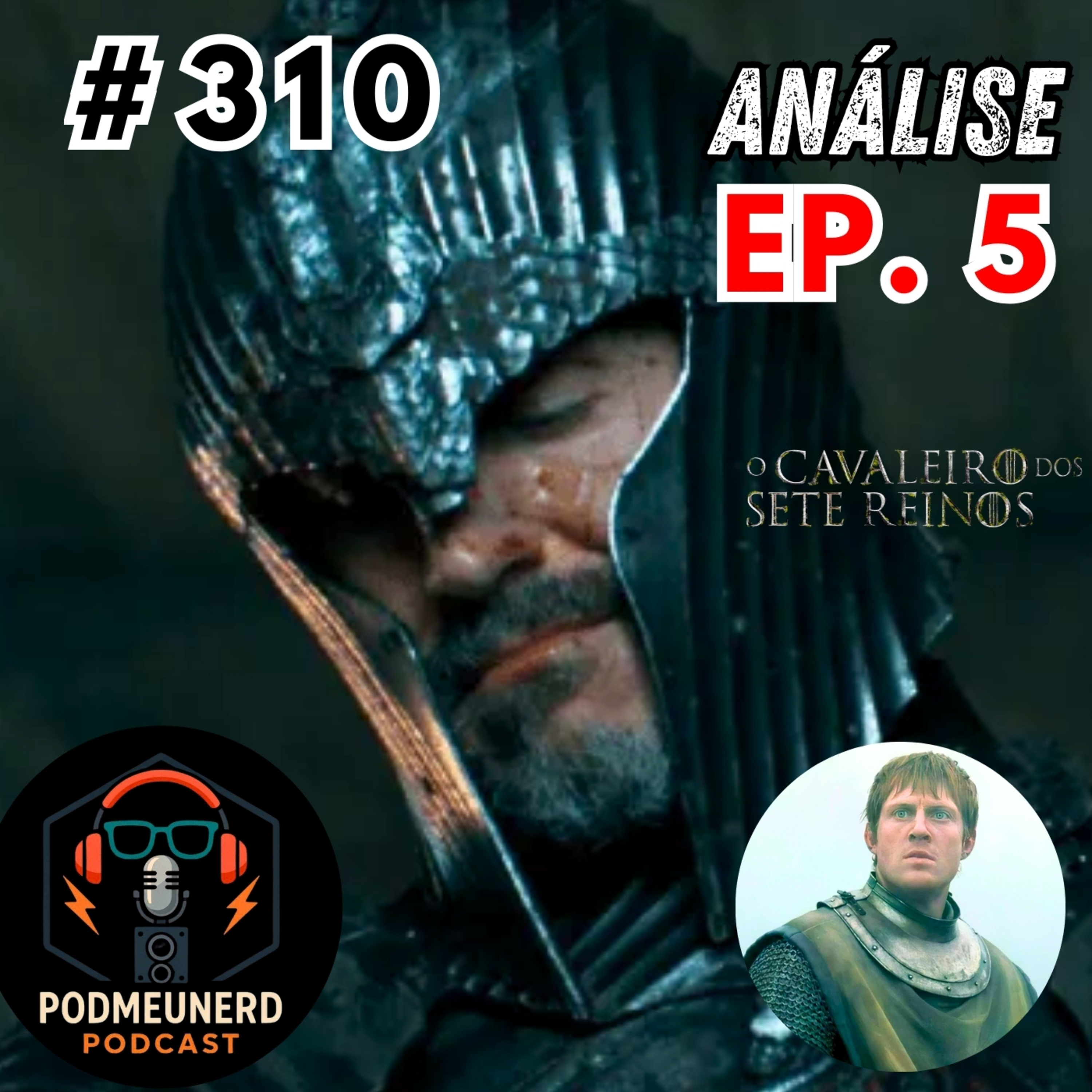 #310 - O CAVALEIRO DOS SETE REINOS - EP. 05 - Levanta Dunk! - ANÁLISE - Feat. Taverna do Sovika episode artwork