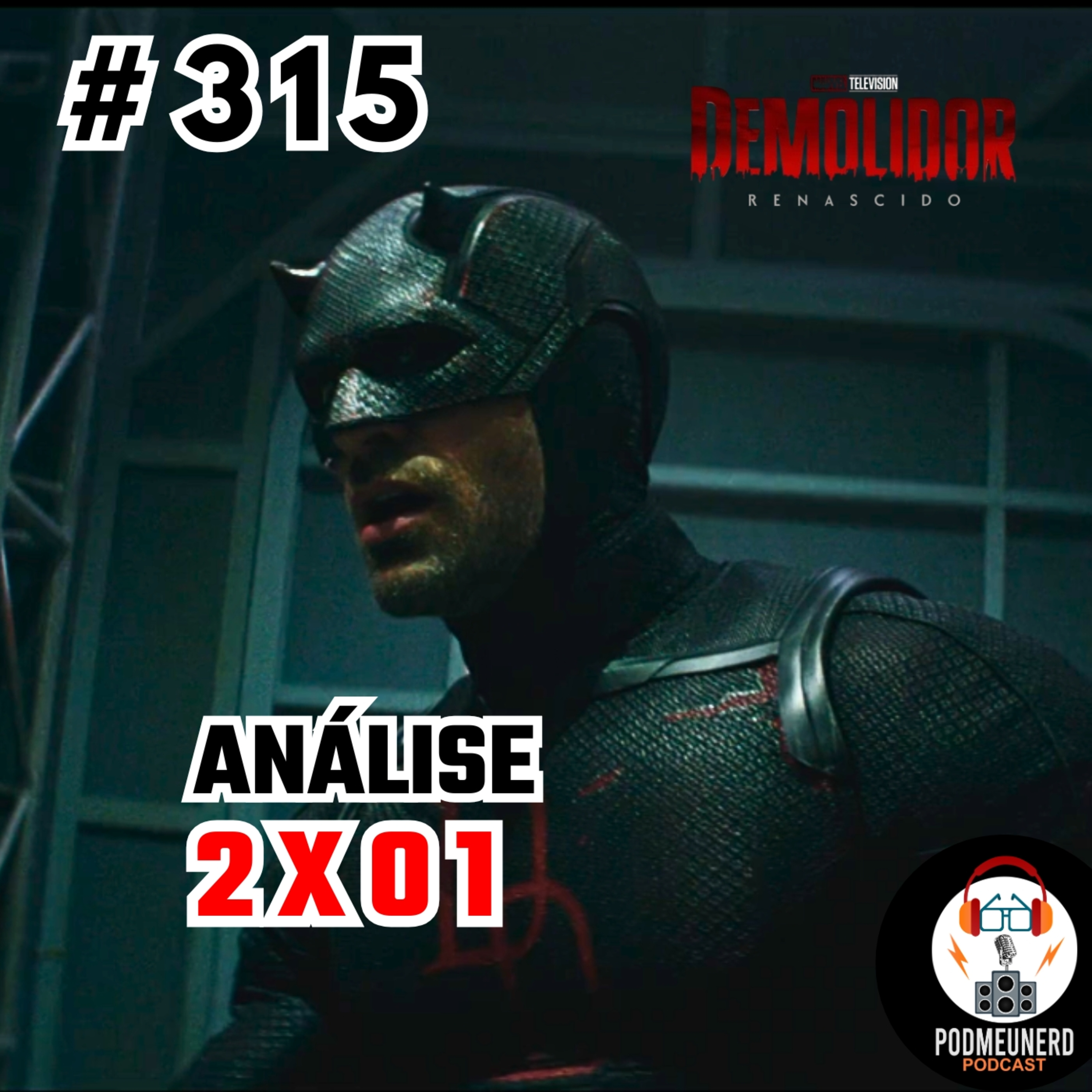 #315 - DEMOLIDOR: RENASCIDO - 2x01- Um BOM Retorno? - Feat. Contato Geek episode artwork