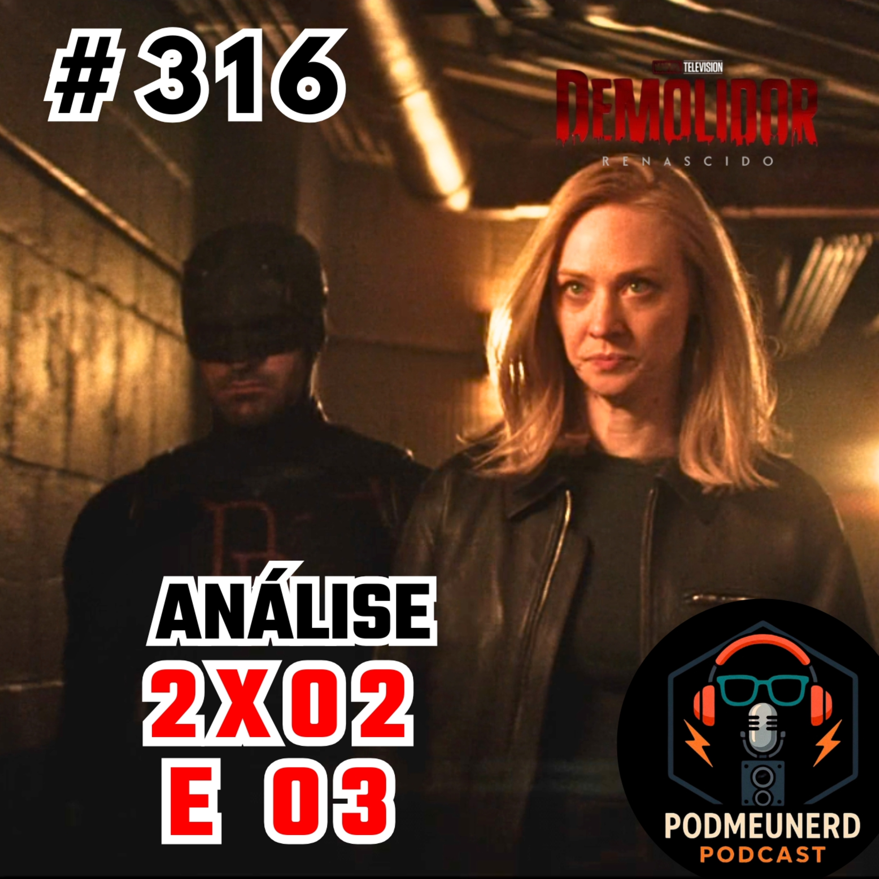 #316 - DEMOLIDOR: RENASCIDO - 2x02 E 03 - O Sistema Manda? - Feat. Contato Geek episode artwork