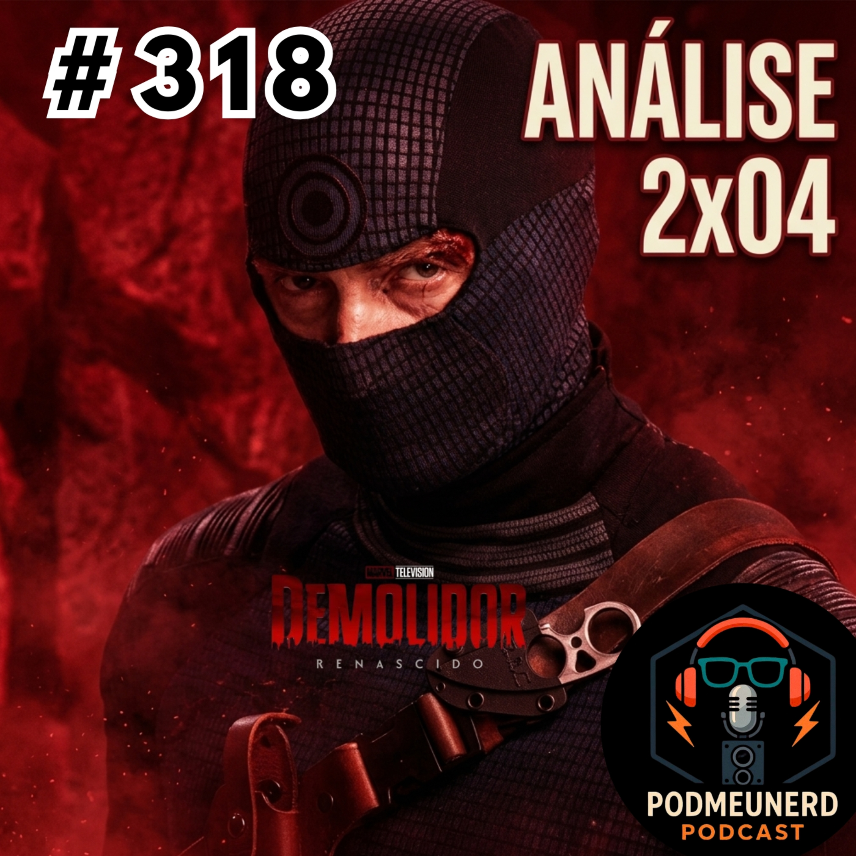 #318 - DEMOLIDOR: RENASCIDO - 2x04 - Melhor episódio? - Feat. Contato Geek ⁨e Dropes Reviews⁩  episode artwork