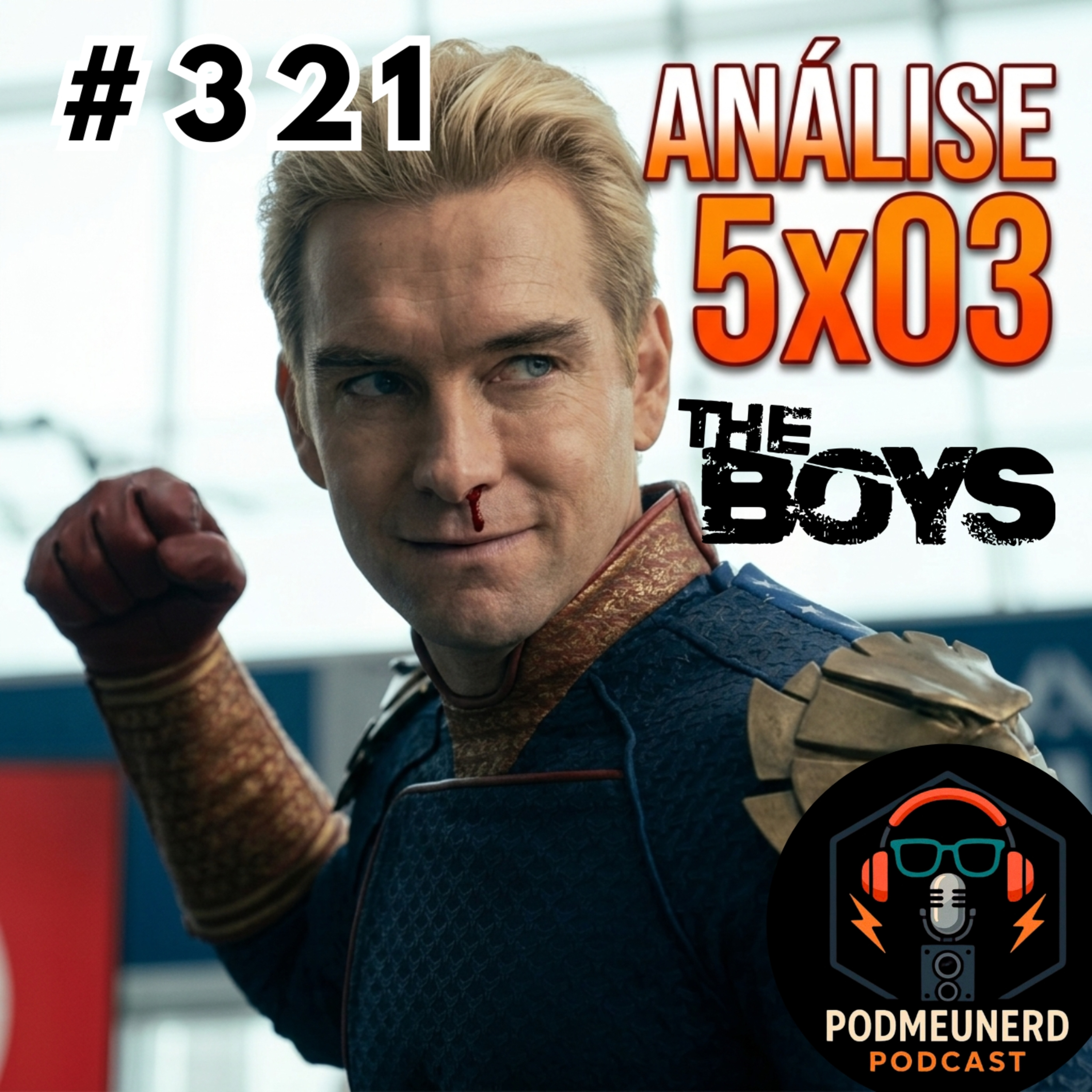 #321 - THE BOYS - 5x03 - Capitão Pátria Louco!! - ANÁLISE - Feat. Dropes Verso