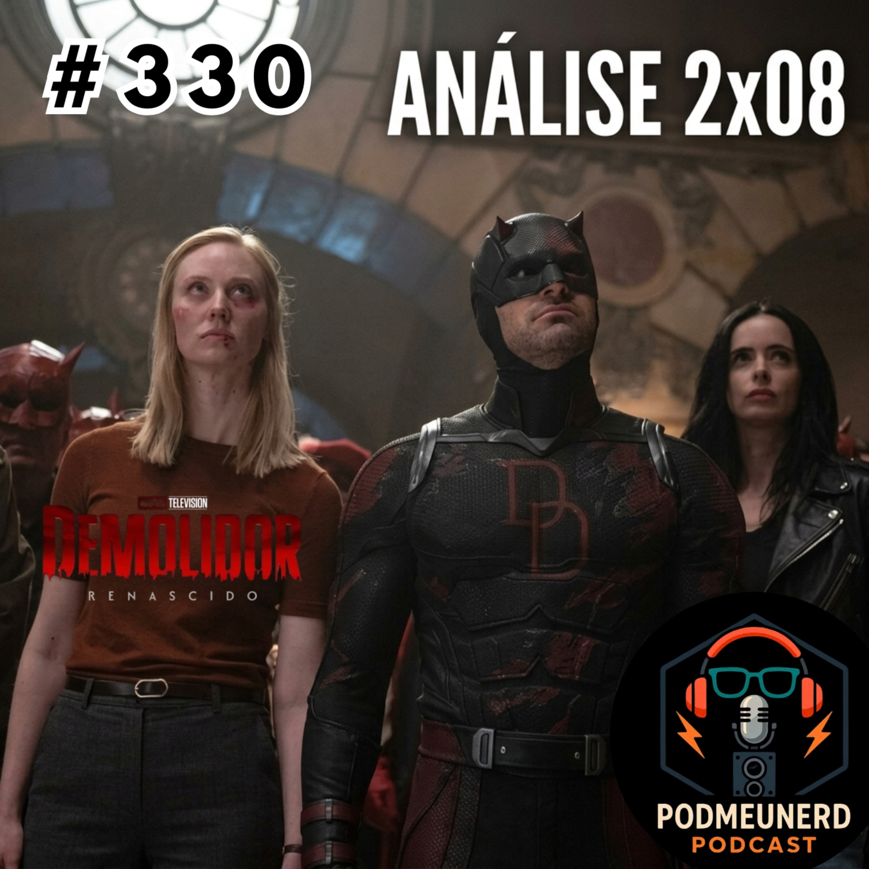 #330 - DEMOLIDOR: RENASCIDO - 2x07 - Final RUIM? - ANÁLISE - ⁨Feat. Contato Geek e Dropes Verso  episode artwork