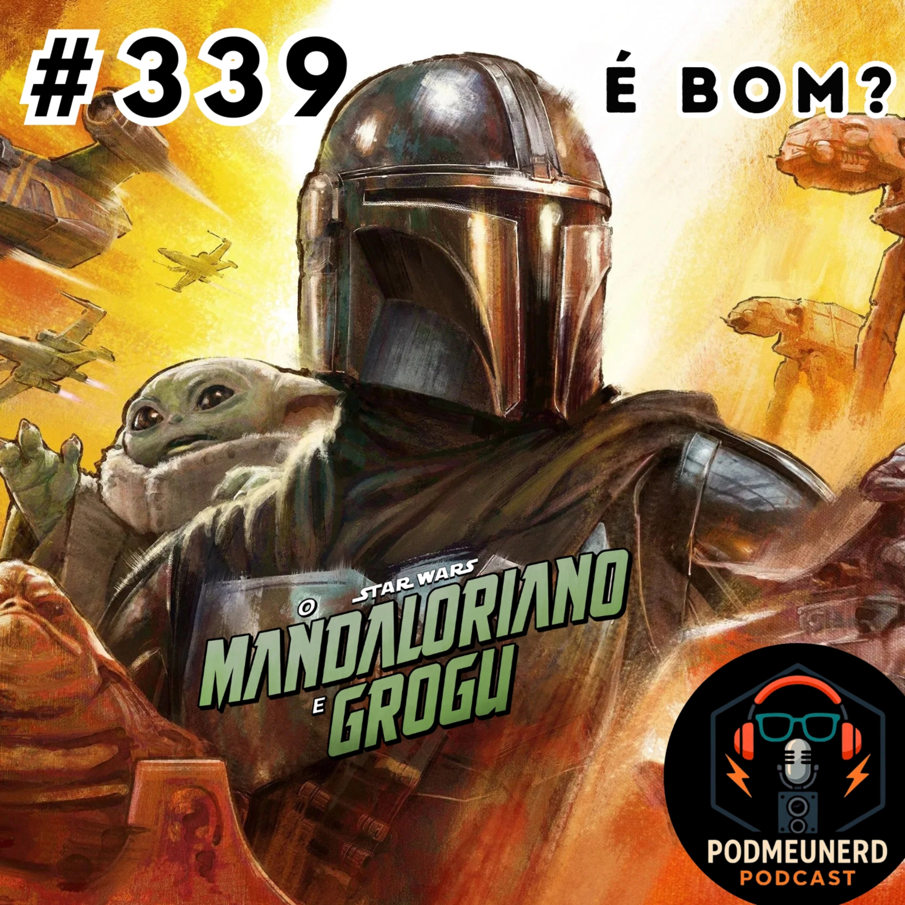#339 - O MANDALORIANO E GROGU é BOM? - Feat. RC Cast e A Era Nerd episode artwork