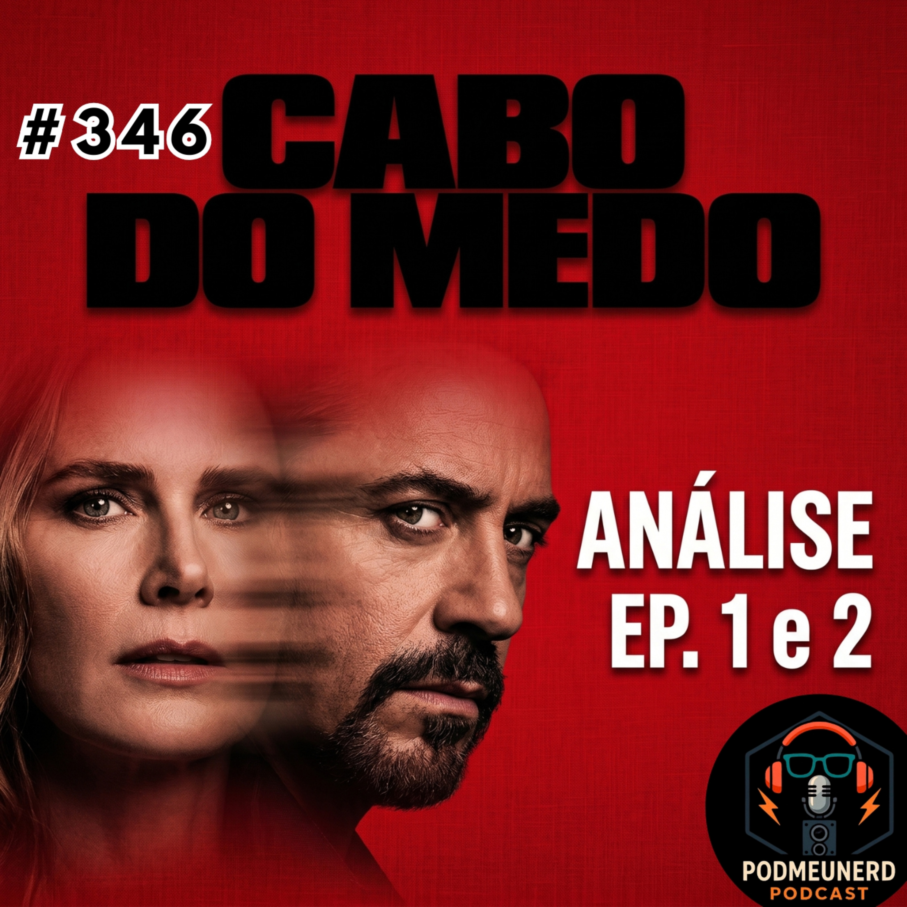 #346 - CABO DO MEDO - EP. 01 e 02 - Um BOM Começo - ANÁLISE - - Feat. Spoilando Por Michele episode artwork
