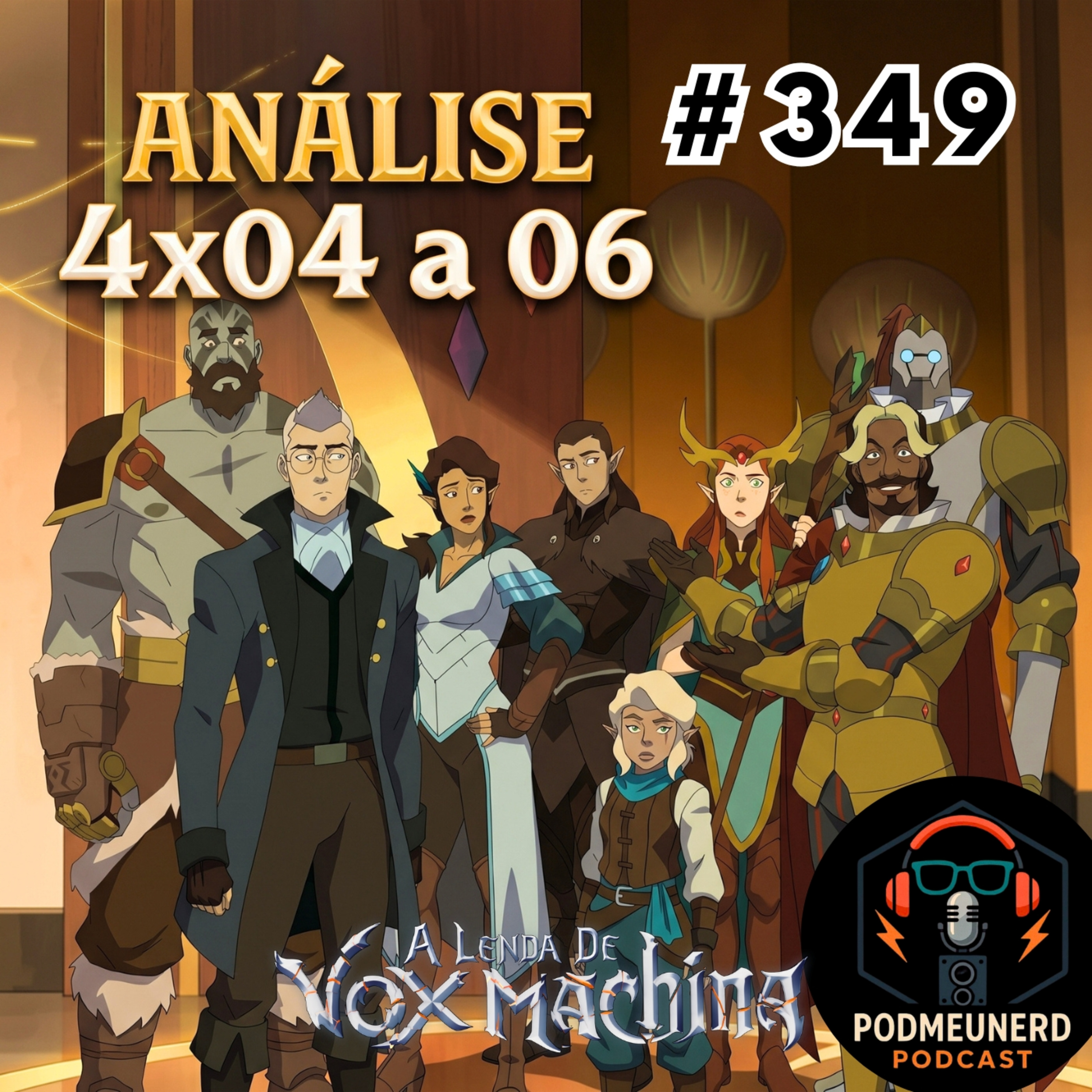 #349 - A LENDA DE VOX MACHINA - 4x04 ao 06 - Um novo inimigo - ANÁLISE episode artwork