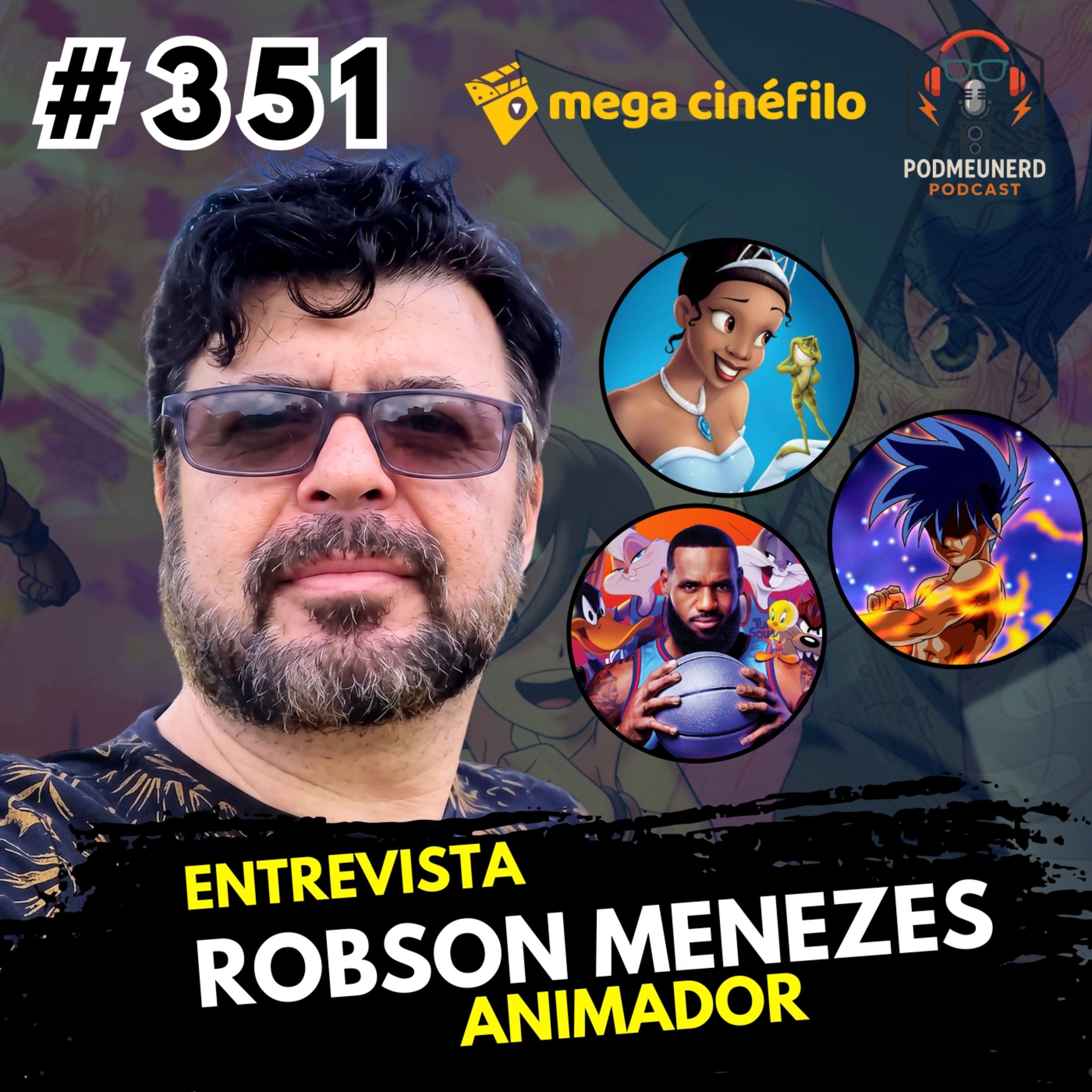 #351 - Entrevista com ROBSON MENEZES - Animador de Space Jam 2 e A Princesa e o Sapo  episode artwork