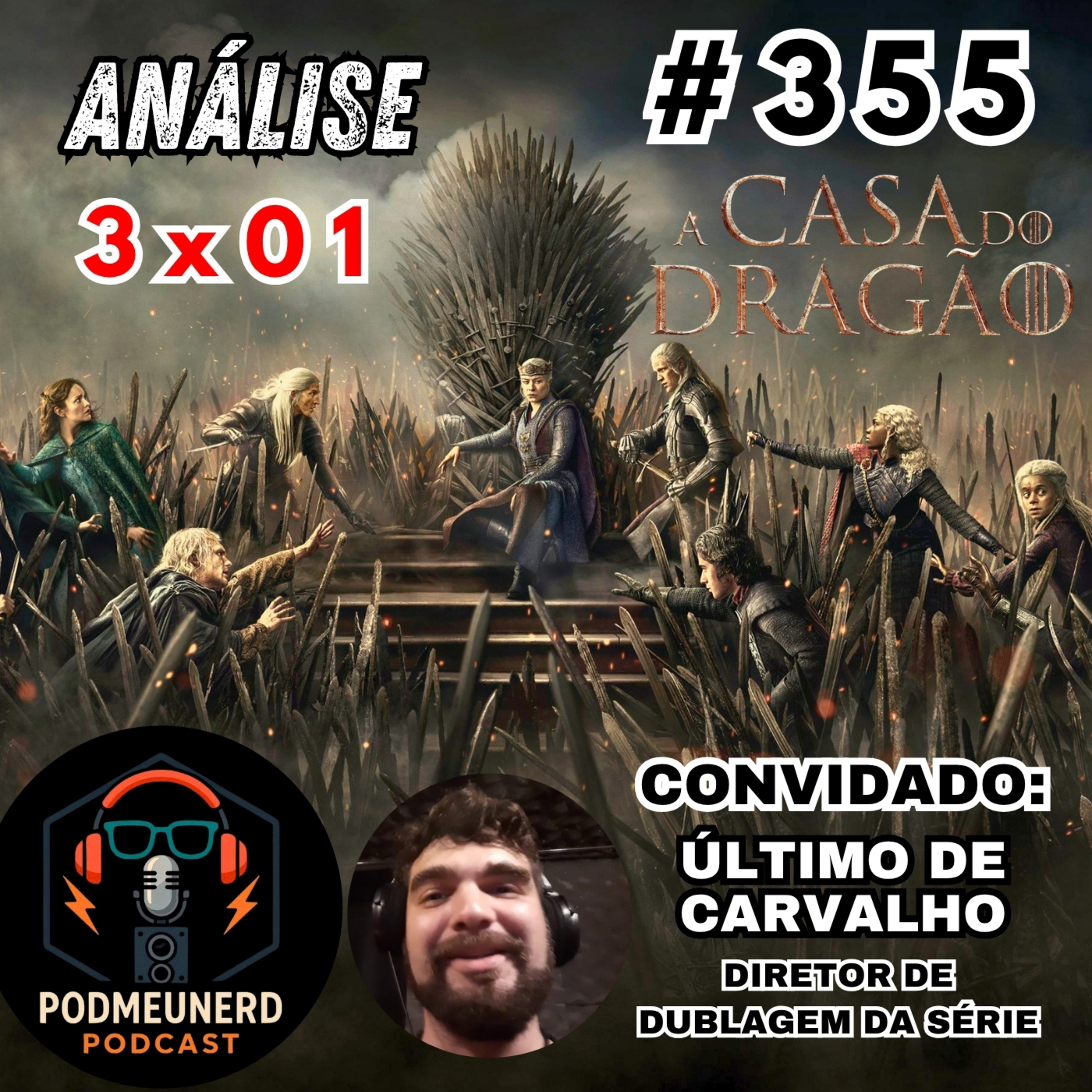 #355 - A CASA DO DRAGÃO - 3x01 - Um Retorno ÉPICO? - ANÁLISE - Feat. Último de Carvalho episode artwork