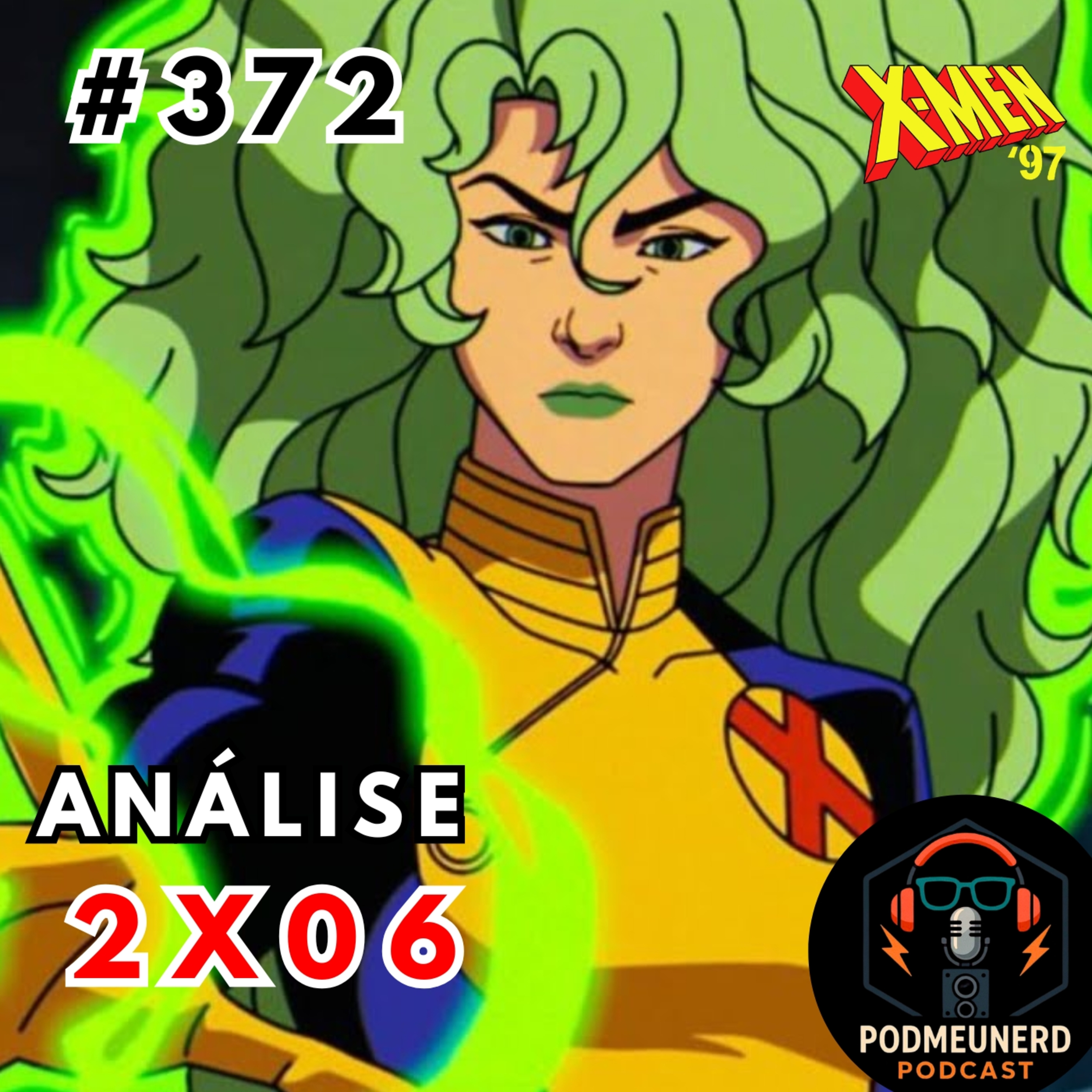 #372 - X-MEN 97 - 2x06 - Corporação X e Polaris - ANÁLISE - Feat. Sr. Dharma e Dropes Verso episode artwork