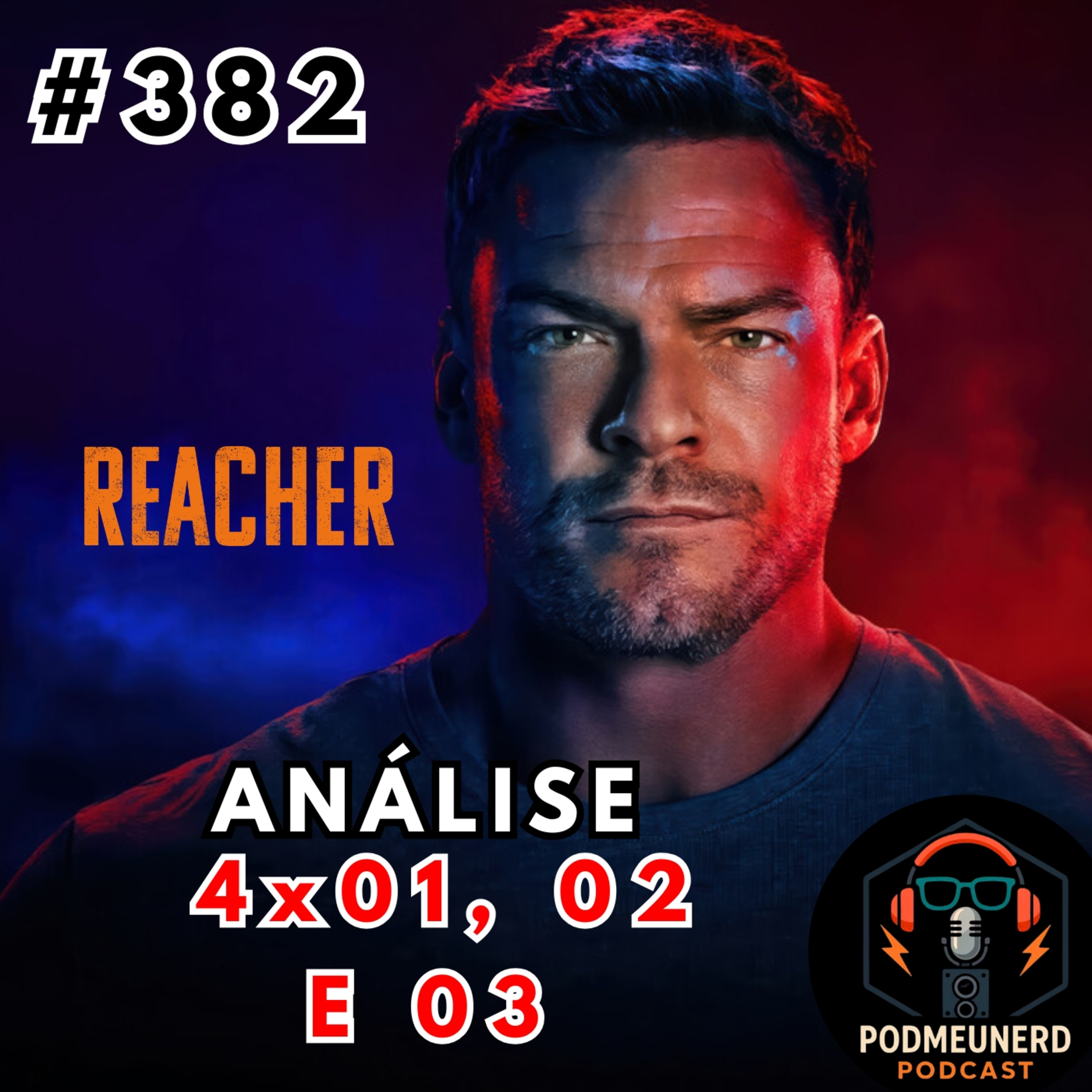 #382 - REACHER - 4x01 ao 03 - Um BOM Retorno? - ANÁLISE - Feat. Nerdi_40 episode artwork
