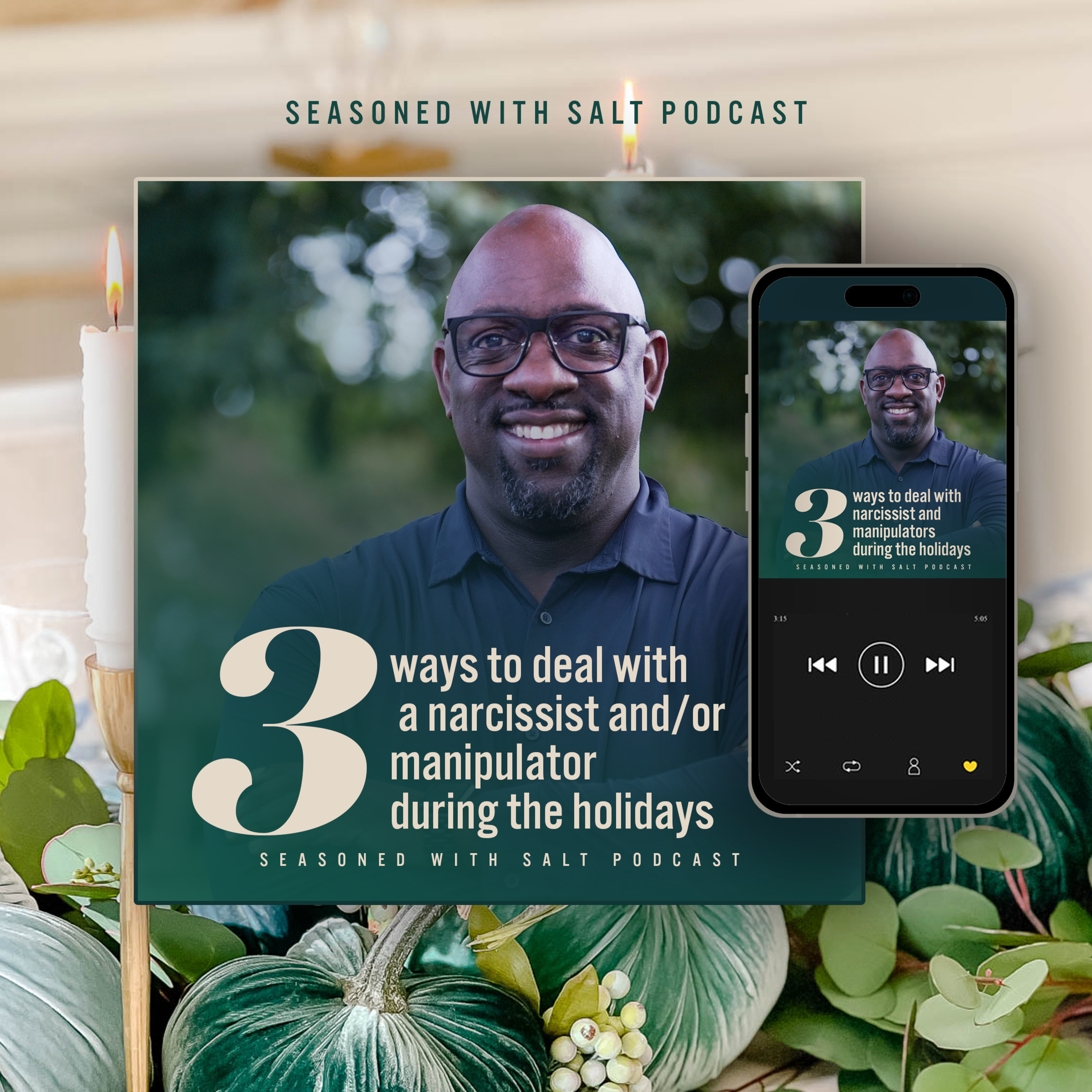 #217 3 Ways to Deal with a Narcissist and/or Manipulator During the Holidays