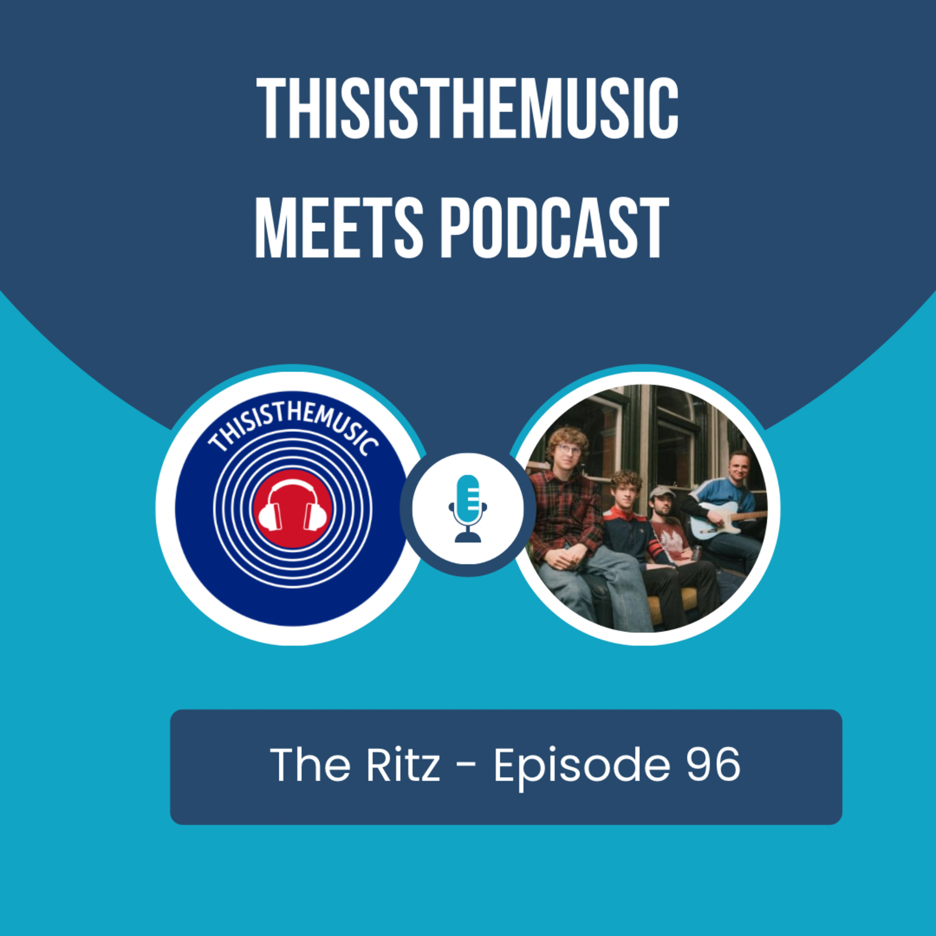 ThisIsThe Music Meets Podcast: The Ritz Episode 96 episode artwork