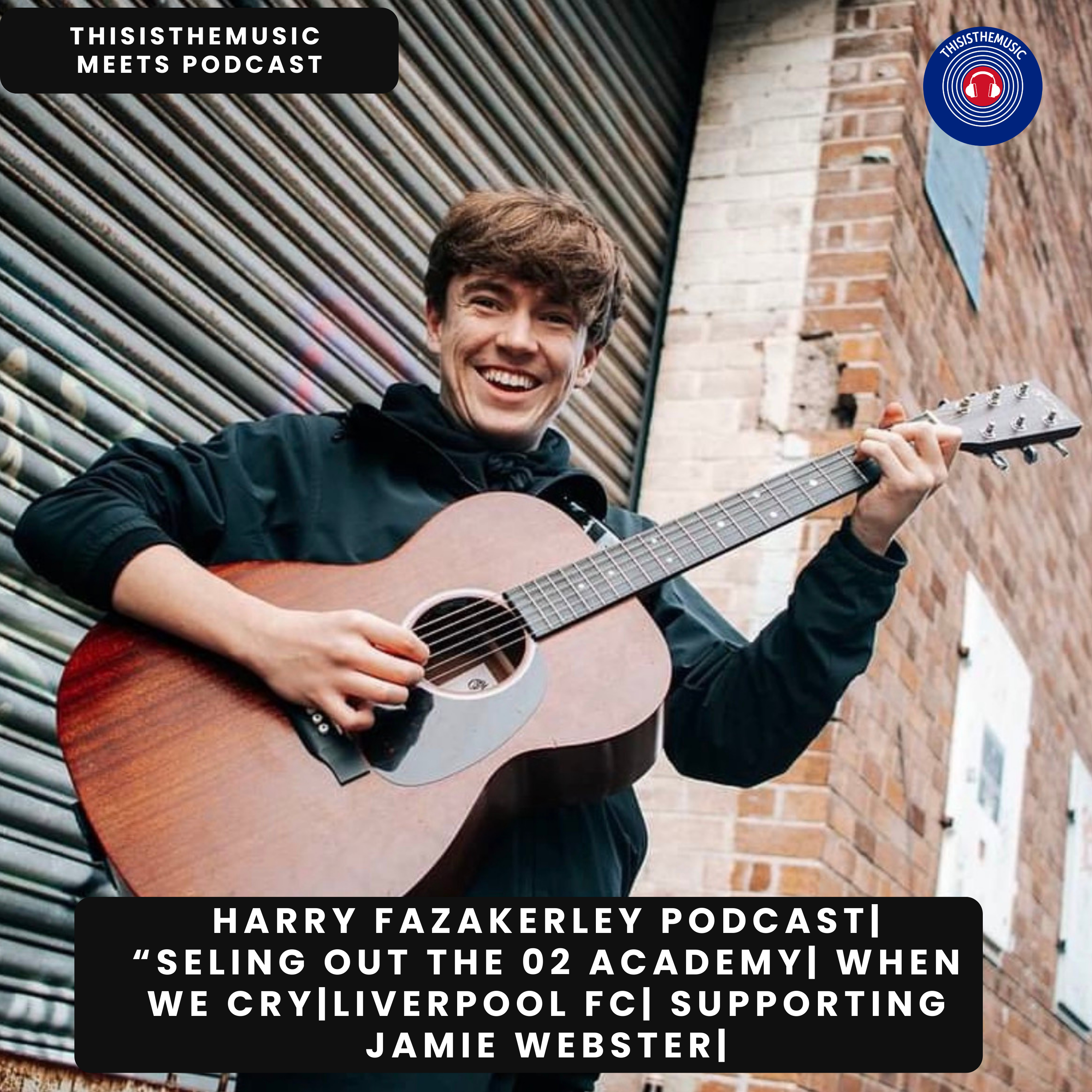 ThisIsTherMusic Meets Podcast: Harry Fazakerley Episode 164 episode artwork