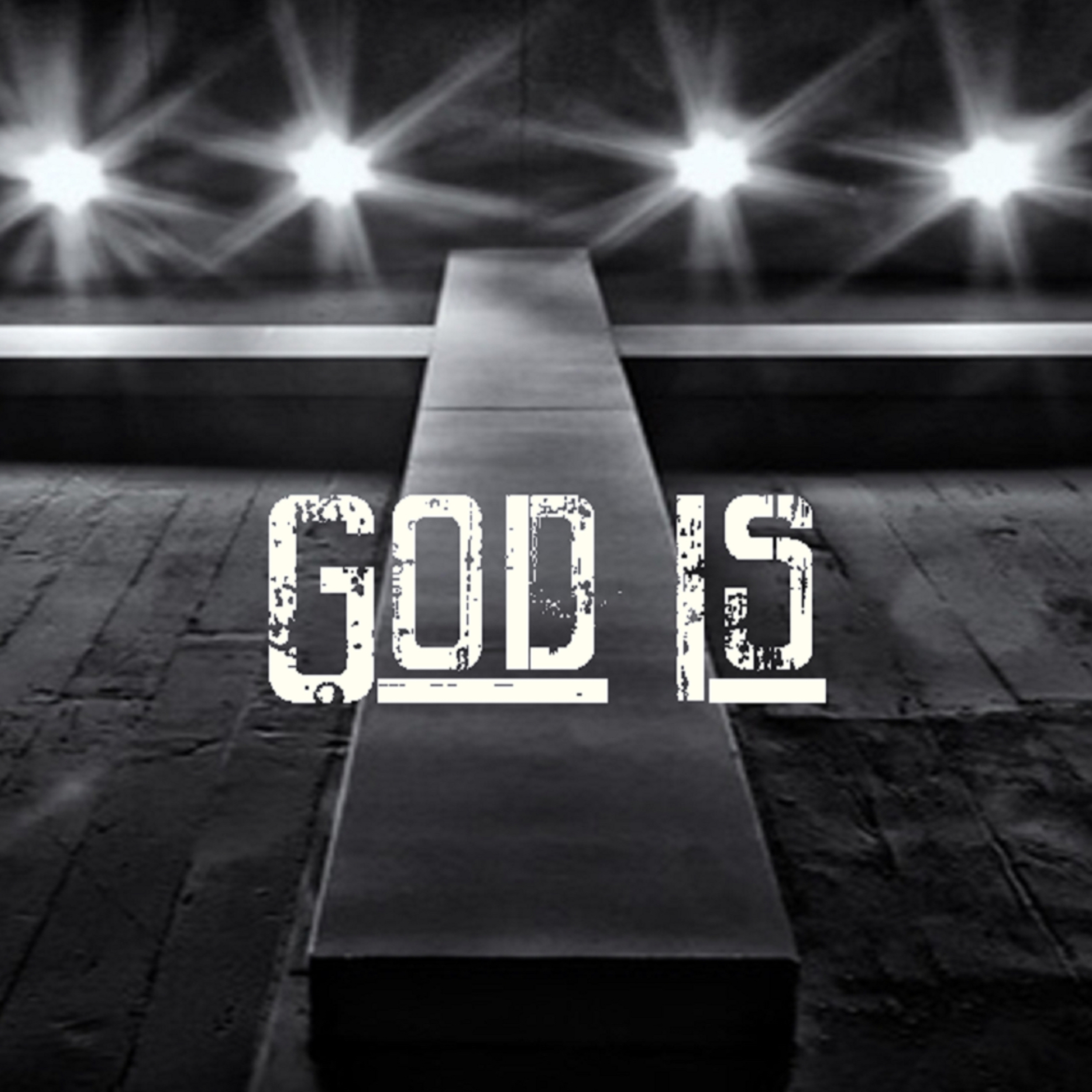 GOD IS... Glorious episode artwork