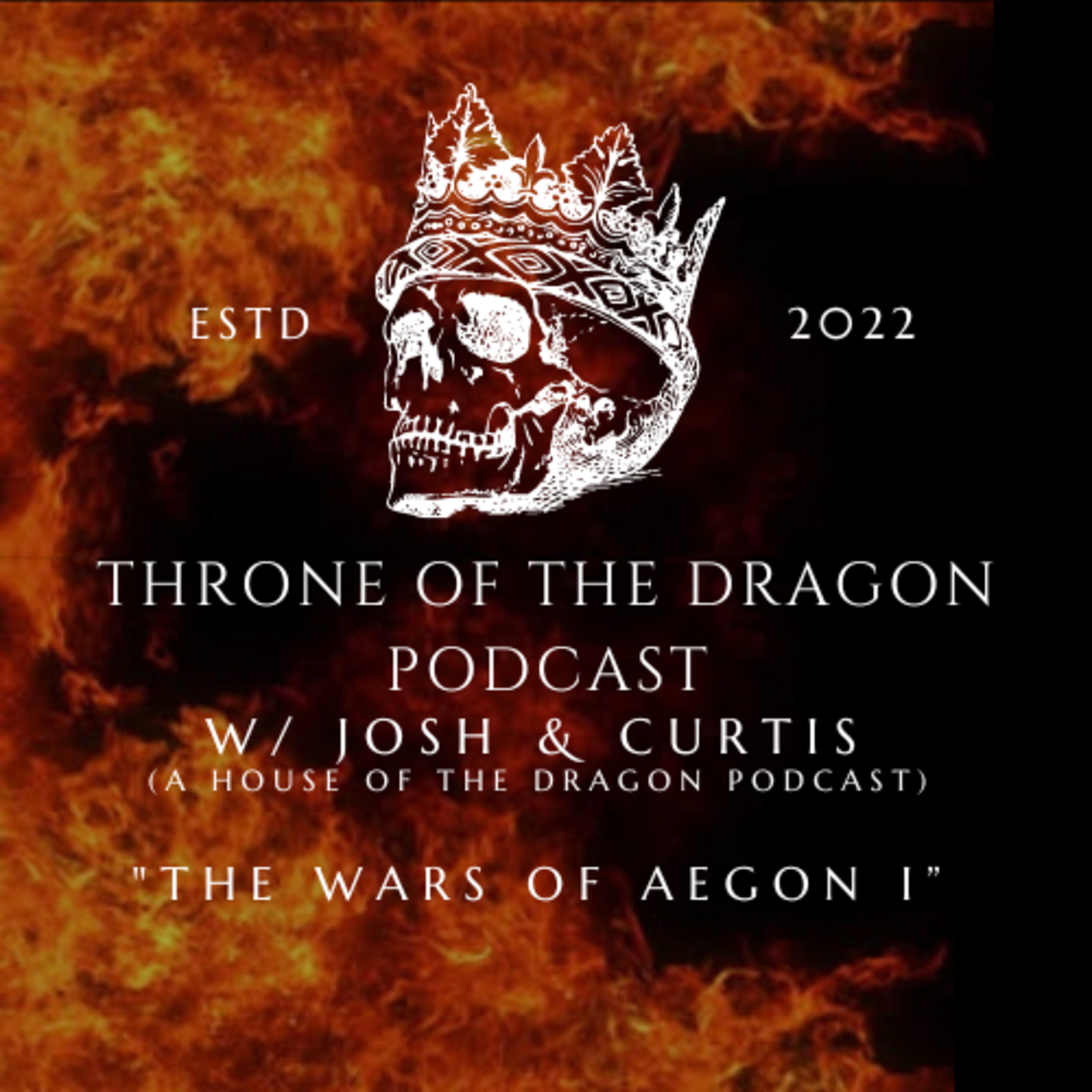 Throne Of The Dragon Podcast: The Wars Of King Aegon I episode artwork