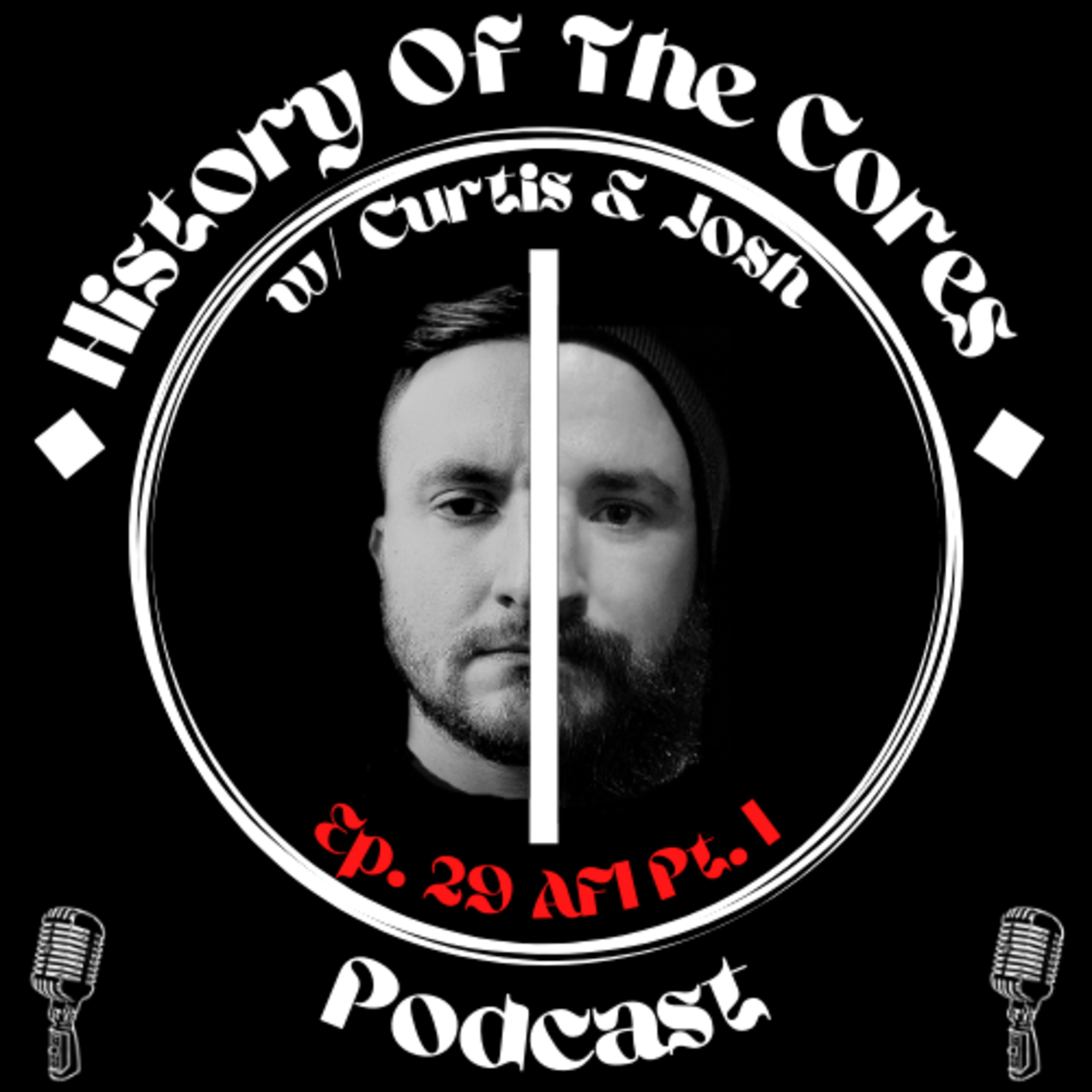 History Of The Cores Podcast Ep. 29: AFI (pt. 1)