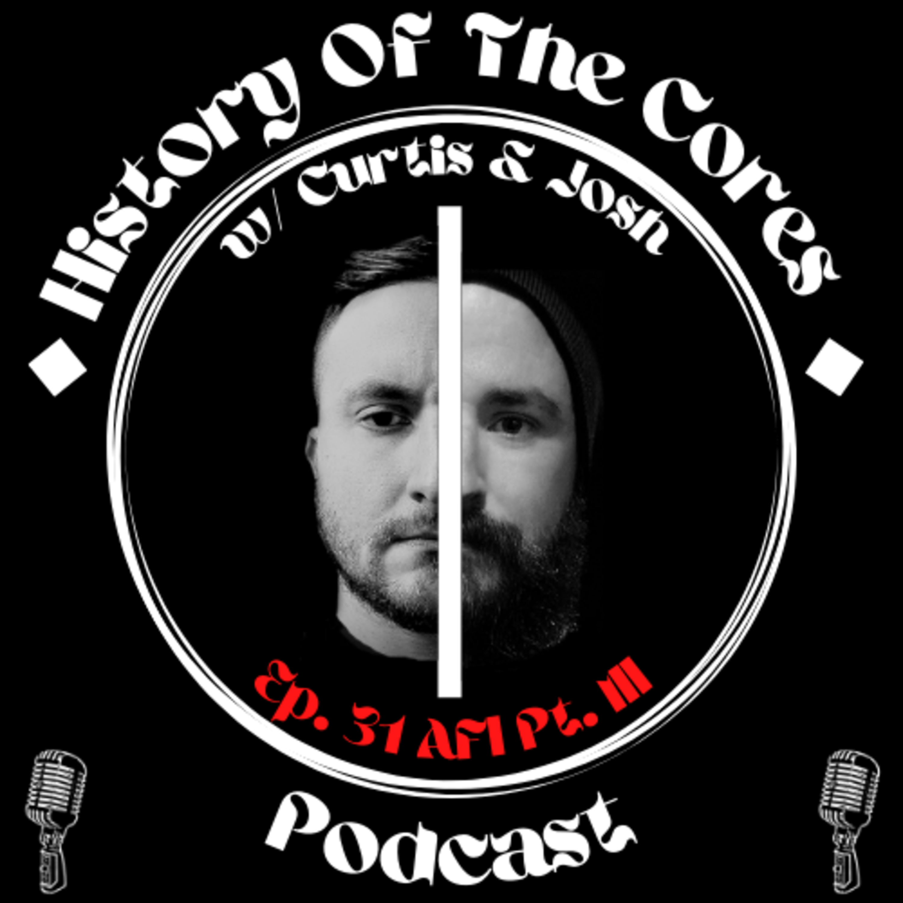 History Of The Cores Podcast Ep. 31: AFI (pt. 3) episode artwork