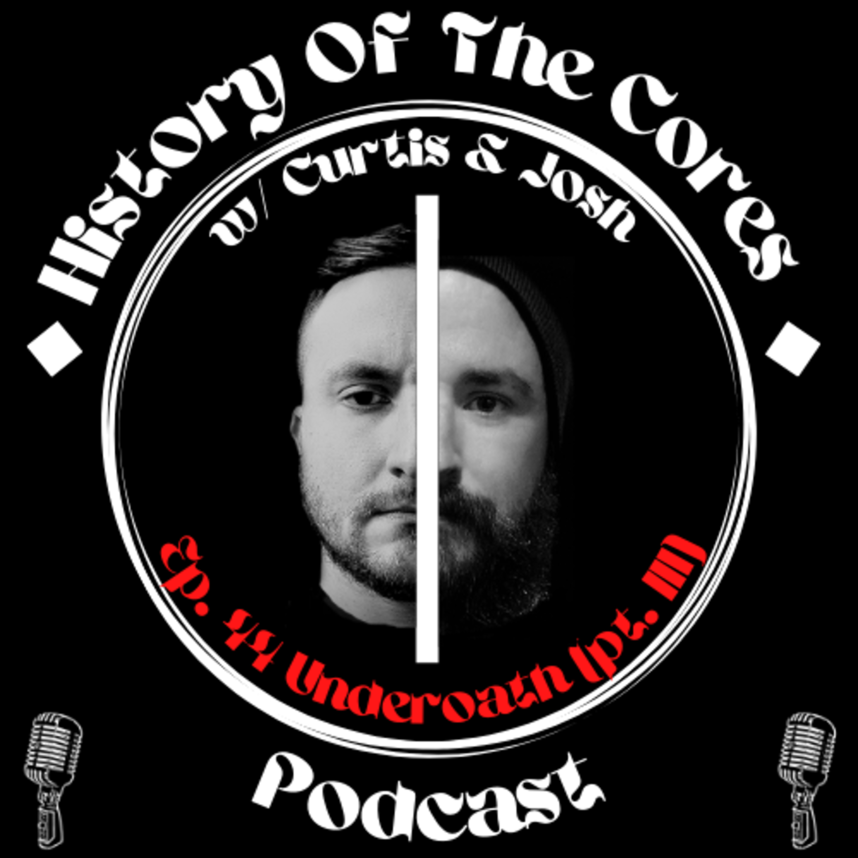 History Of The Cores Podcast Ep. 44: Underoath (pt. 3) episode artwork