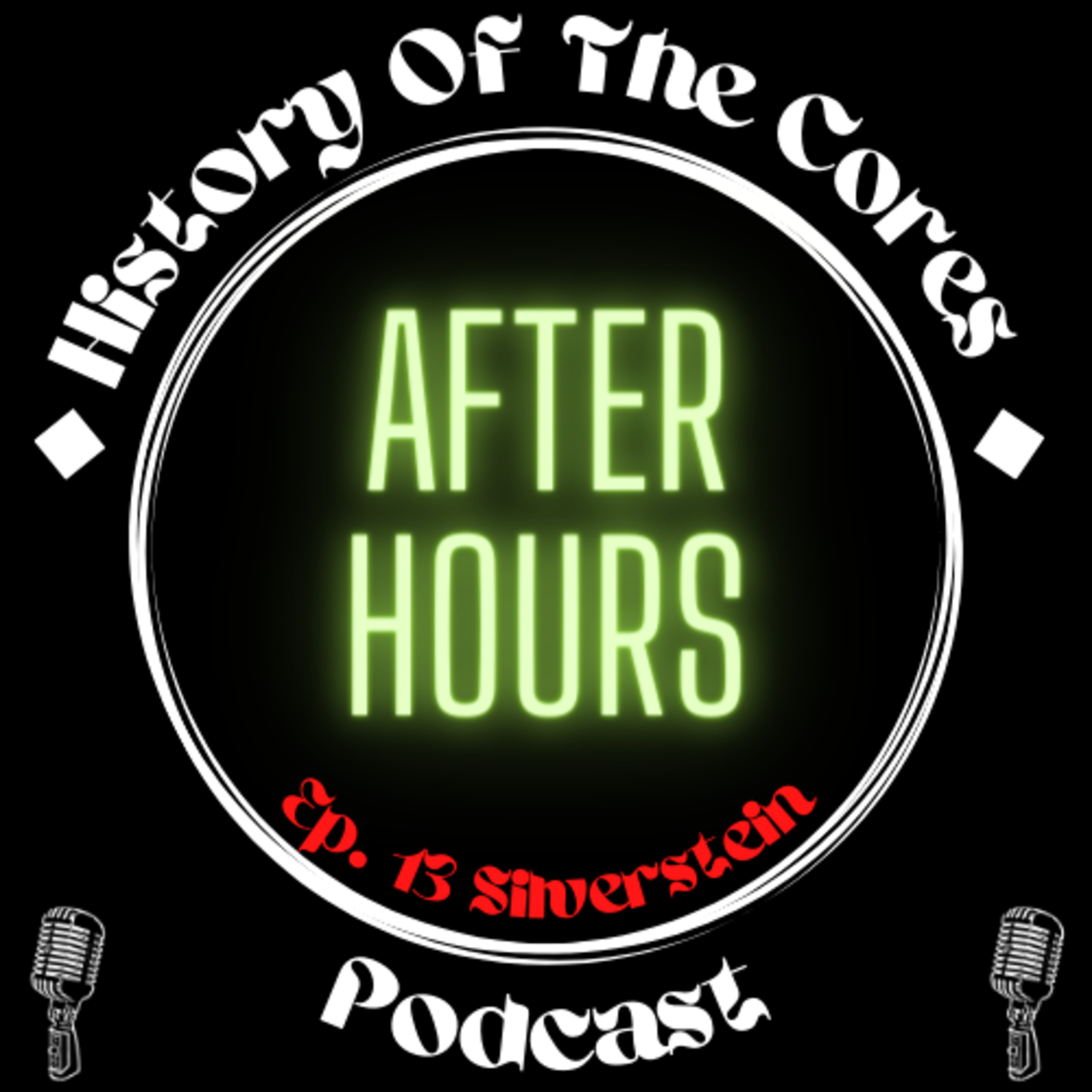 History Of The Cores After Hours Podcast Ep. 13: Silverstein episode artwork