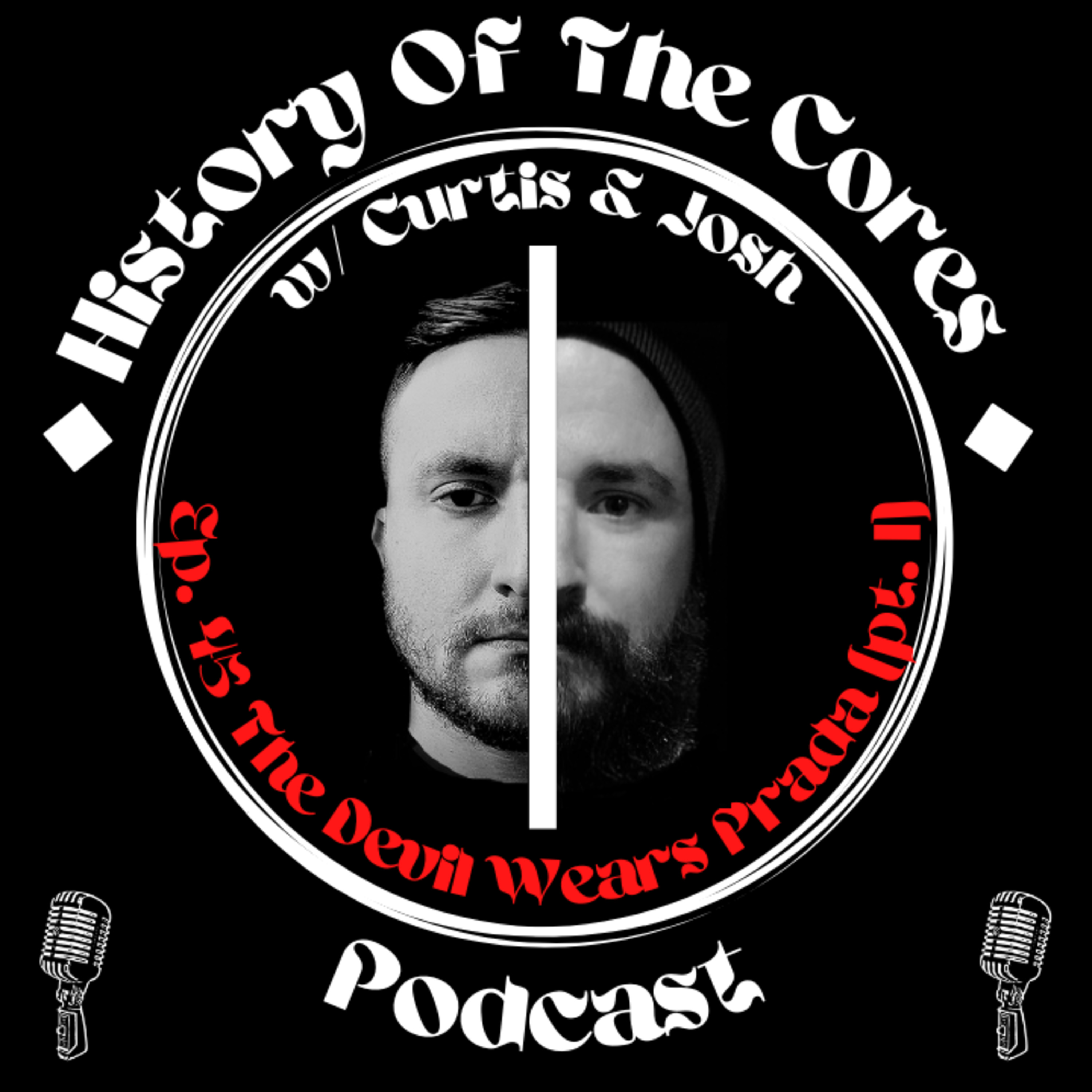 History Of The Cores Podcast Ep. 45: The Devil Wears Prada (pt. 1) episode artwork