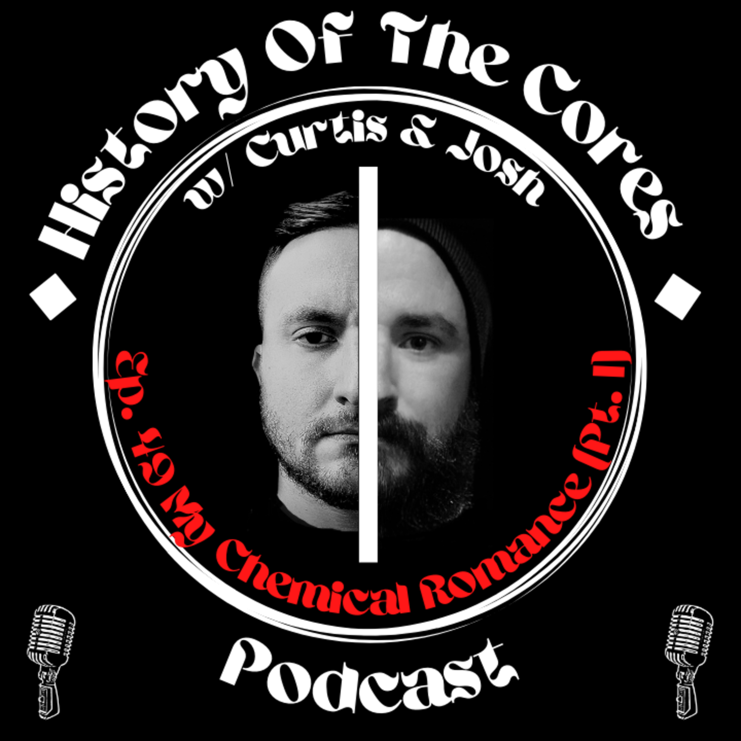History Of The Cores Podcast Ep. 49: My Chemical Romance (pt. 1) episode artwork