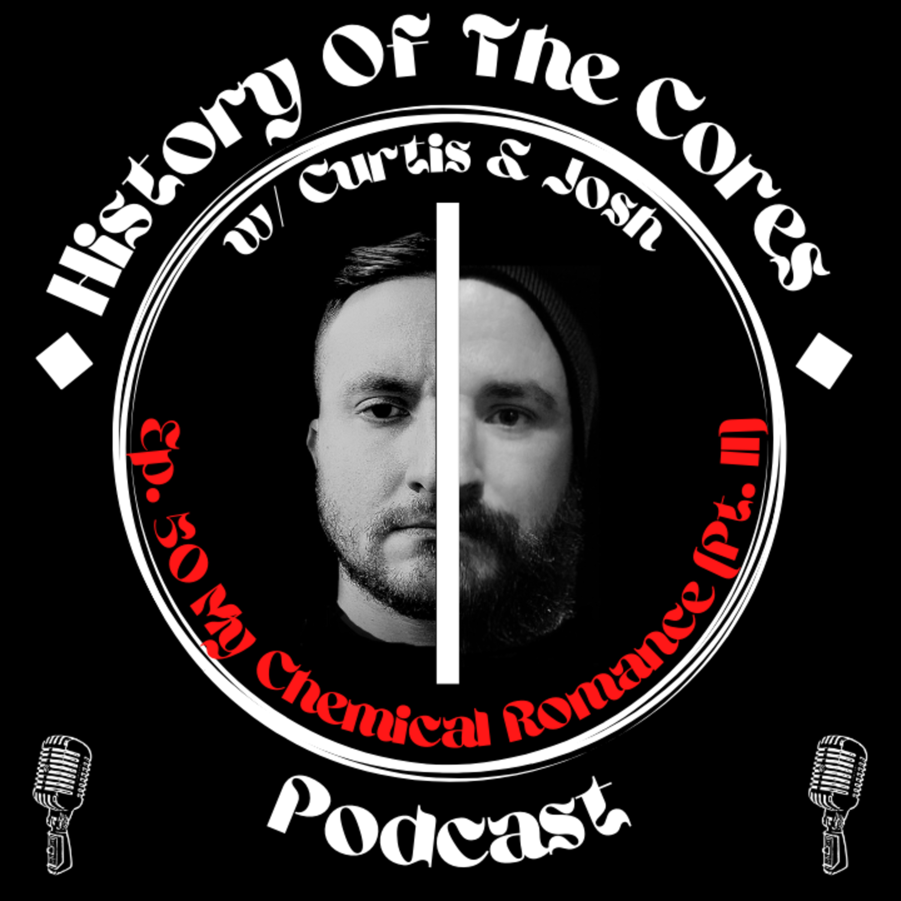 History Of The Cores Podcast Ep. 50: My Chemical Romance (pt. 2) episode artwork