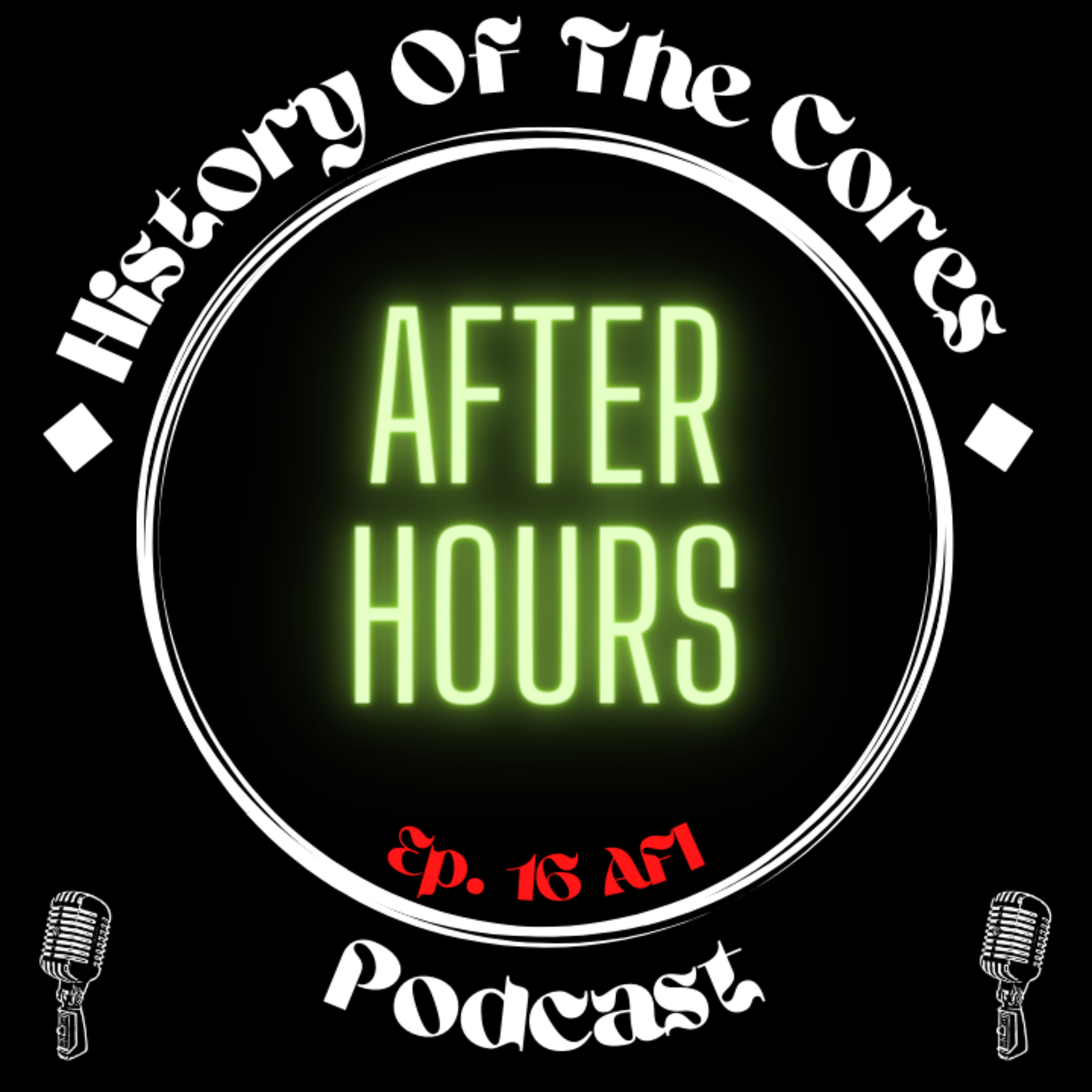 History Of The Cores After Hours Podcast Ep. 16: AFI episode artwork