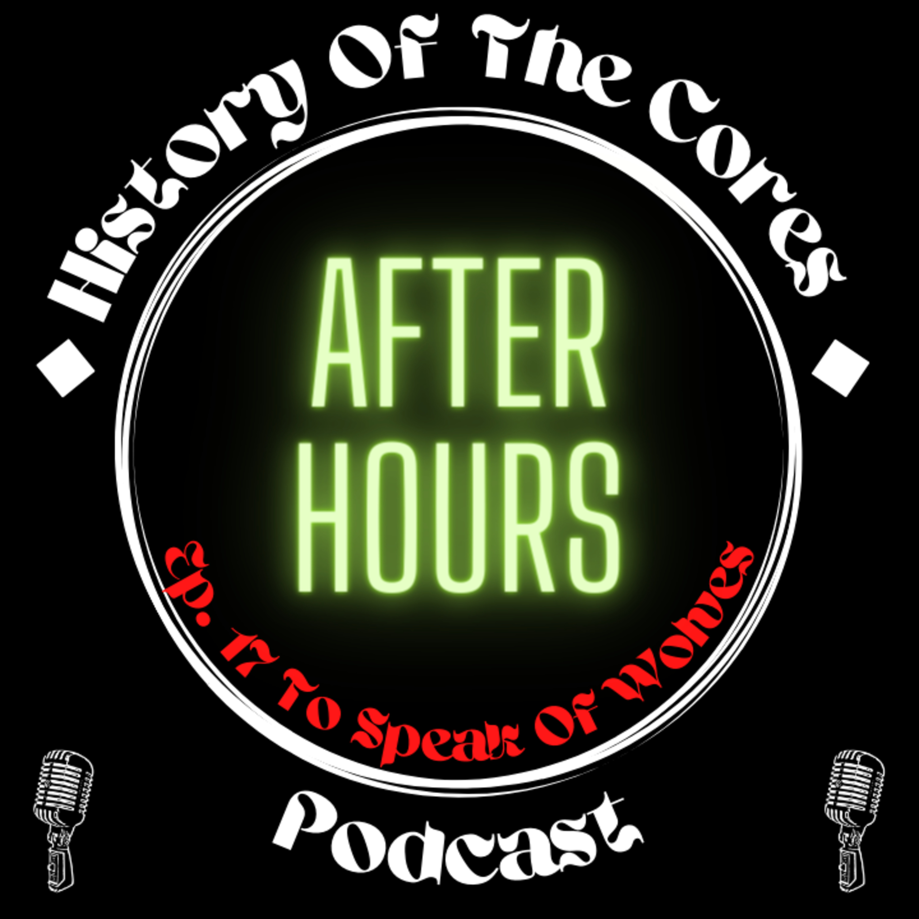 History Of The Cores After Hours Podcast Ep. 17: To Speak Of Wolves episode artwork