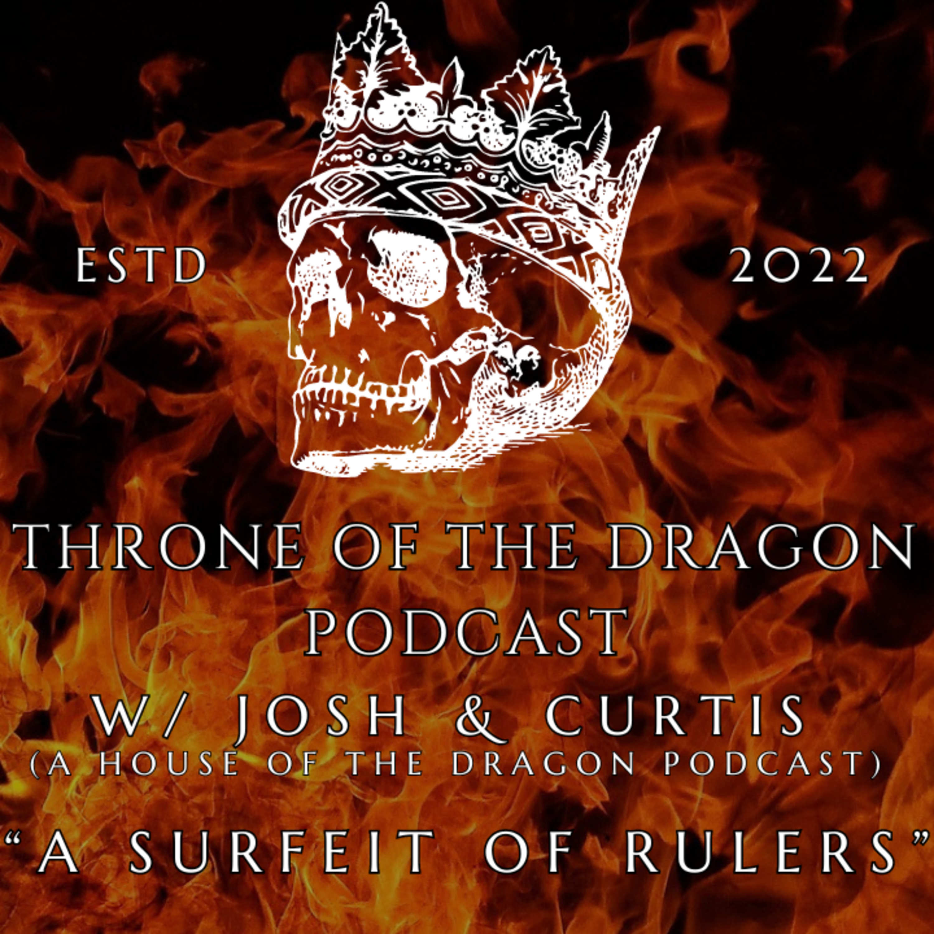 Throne Of The Dragon Podcast: A Surfeit Of Rulers
