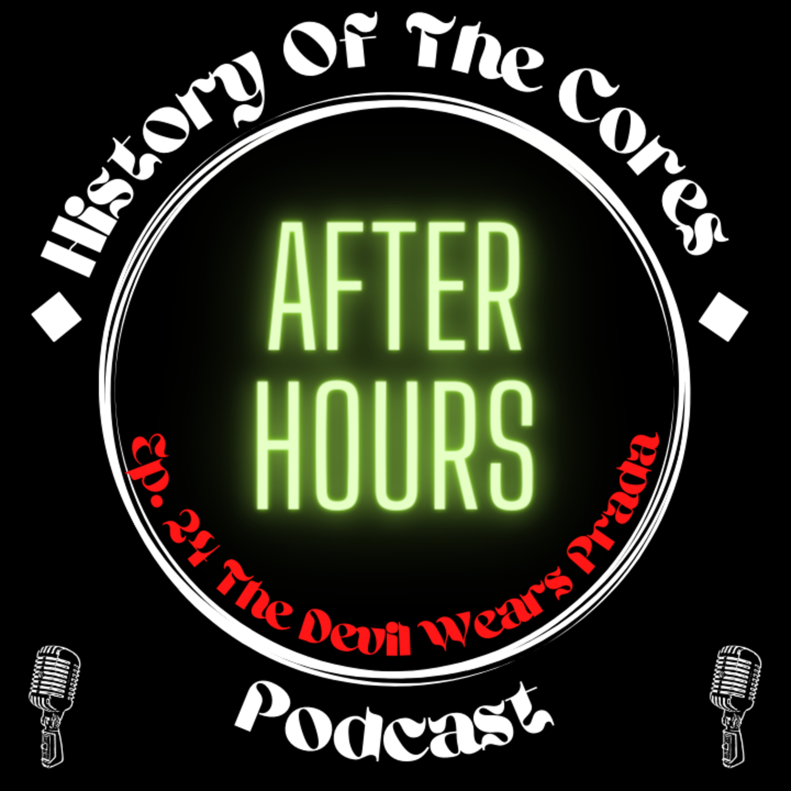 History Of The Cores After Hours Podcast Ep. 24: The Devil Wears Prada episode artwork