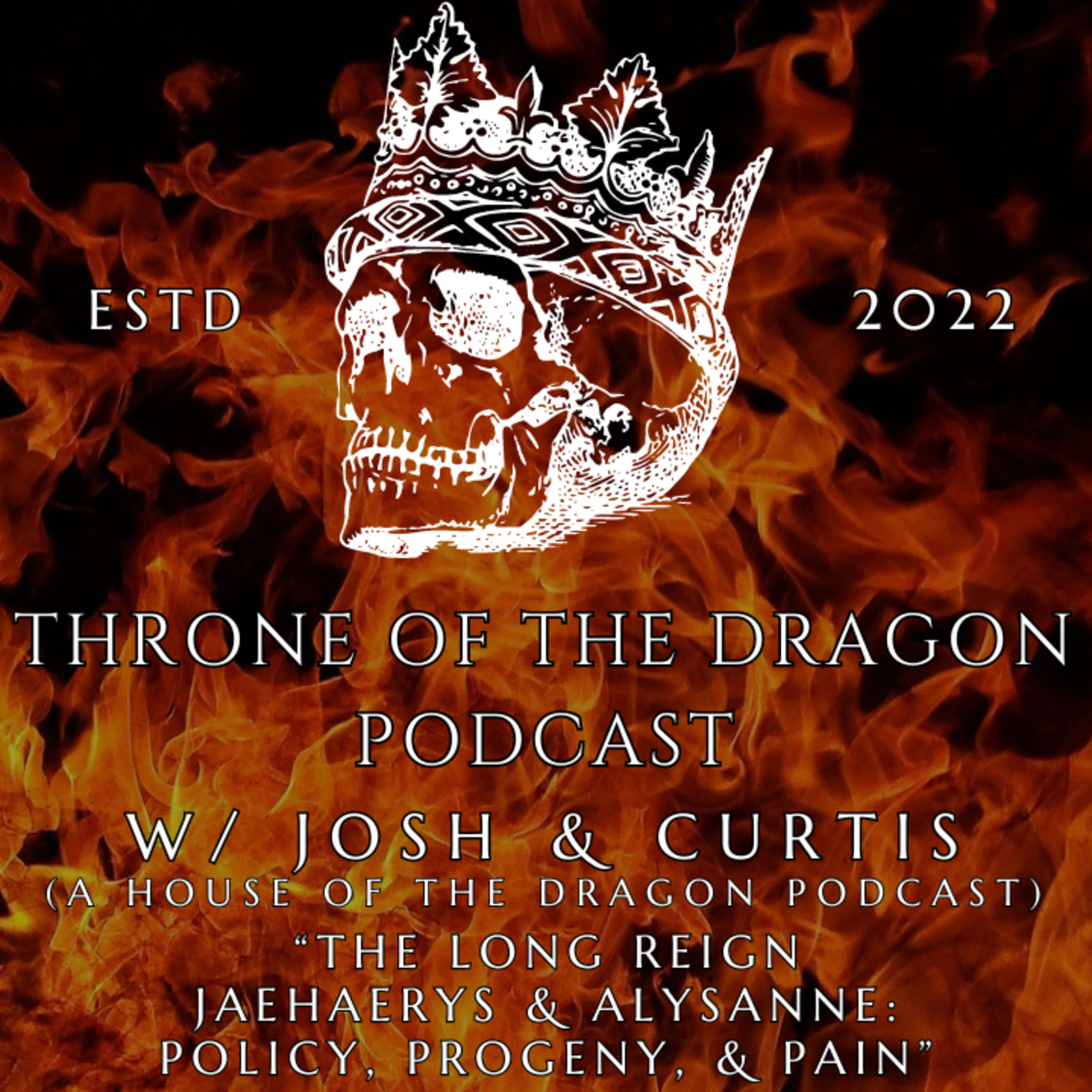 Throne Of The Dragon Podcast: The Long Reign - Jaehaerys & Alysanne: Policy, Progeny, & Pain episode artwork