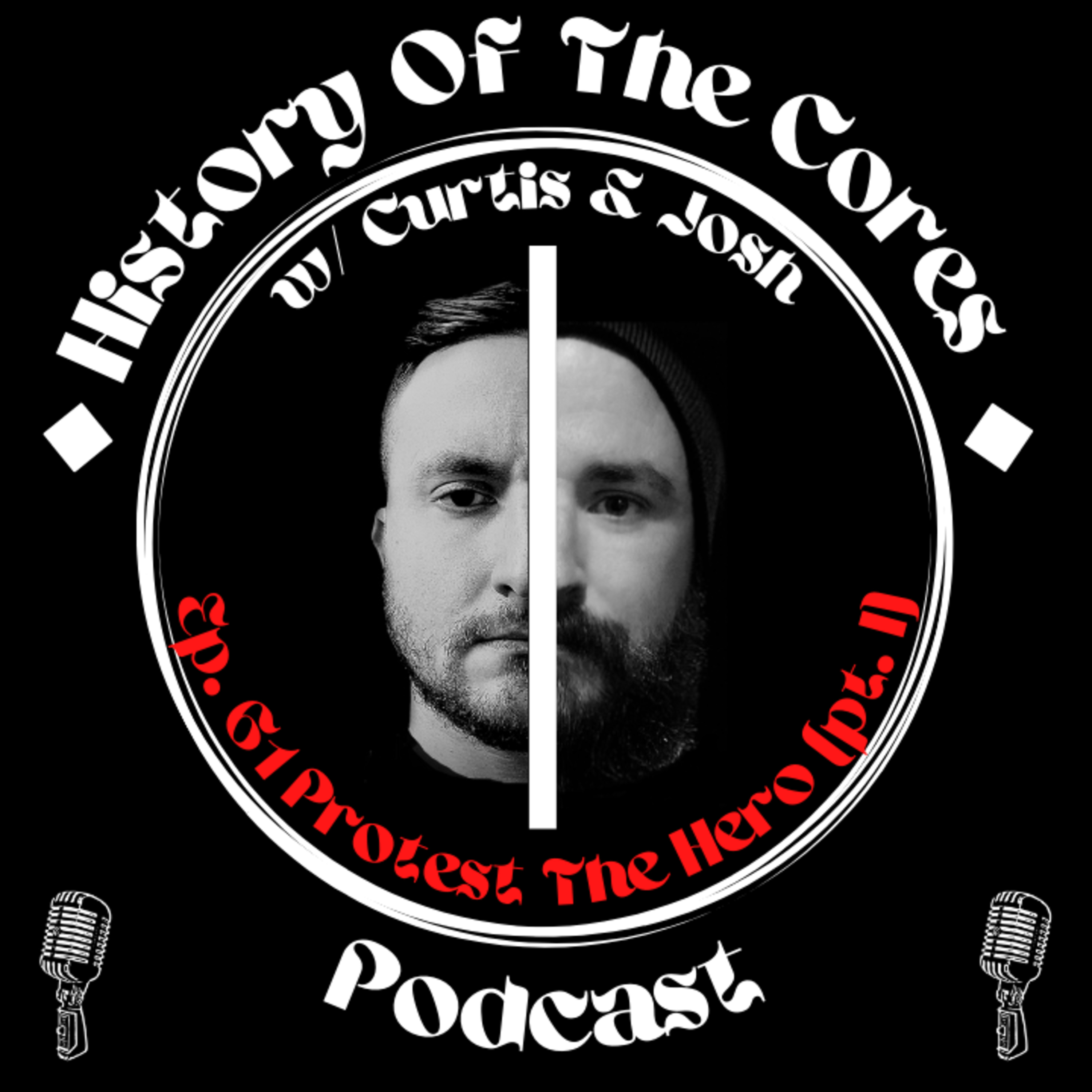 History Of The Cores Podcast Ep. 61: Protest The Hero (pt. 1) episode artwork