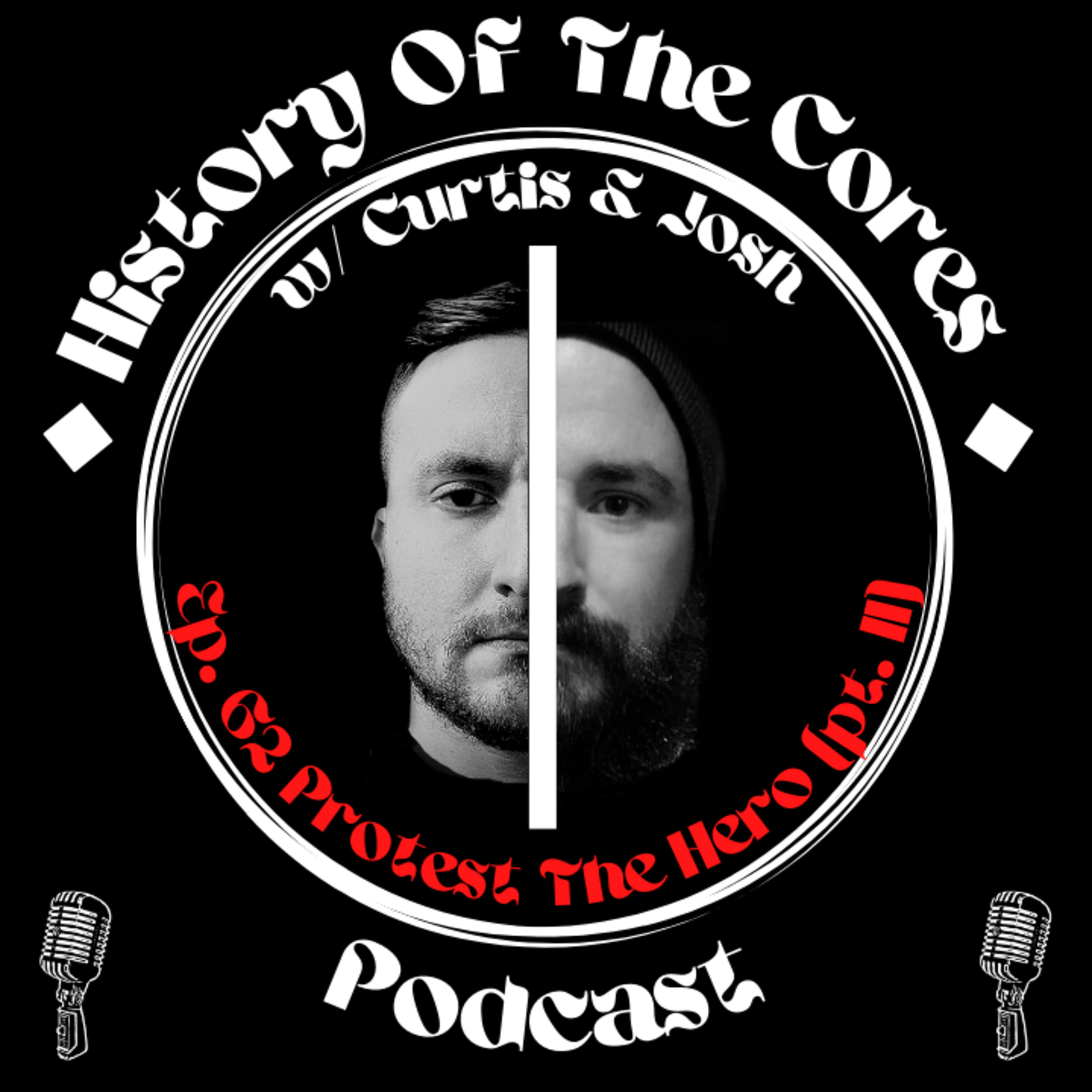 History Of The Cores Podcast Ep. 62: Protest The Hero (pt. 2) episode artwork