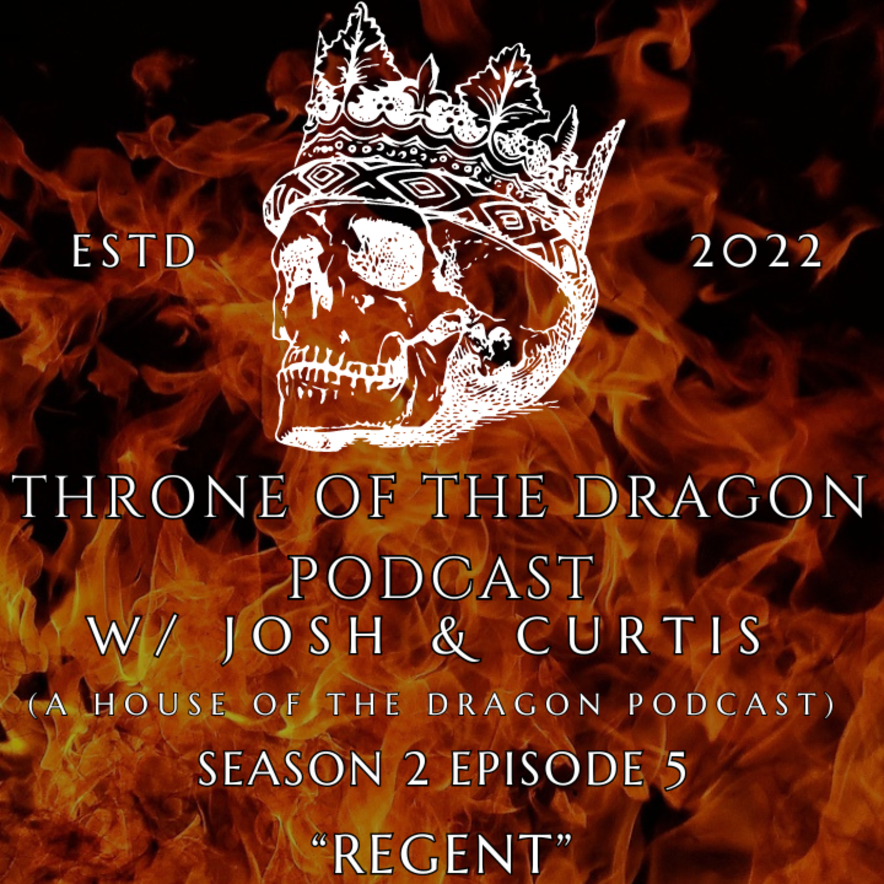 Throne Of The Dragon Podcast S2E5: "Regent" episode artwork