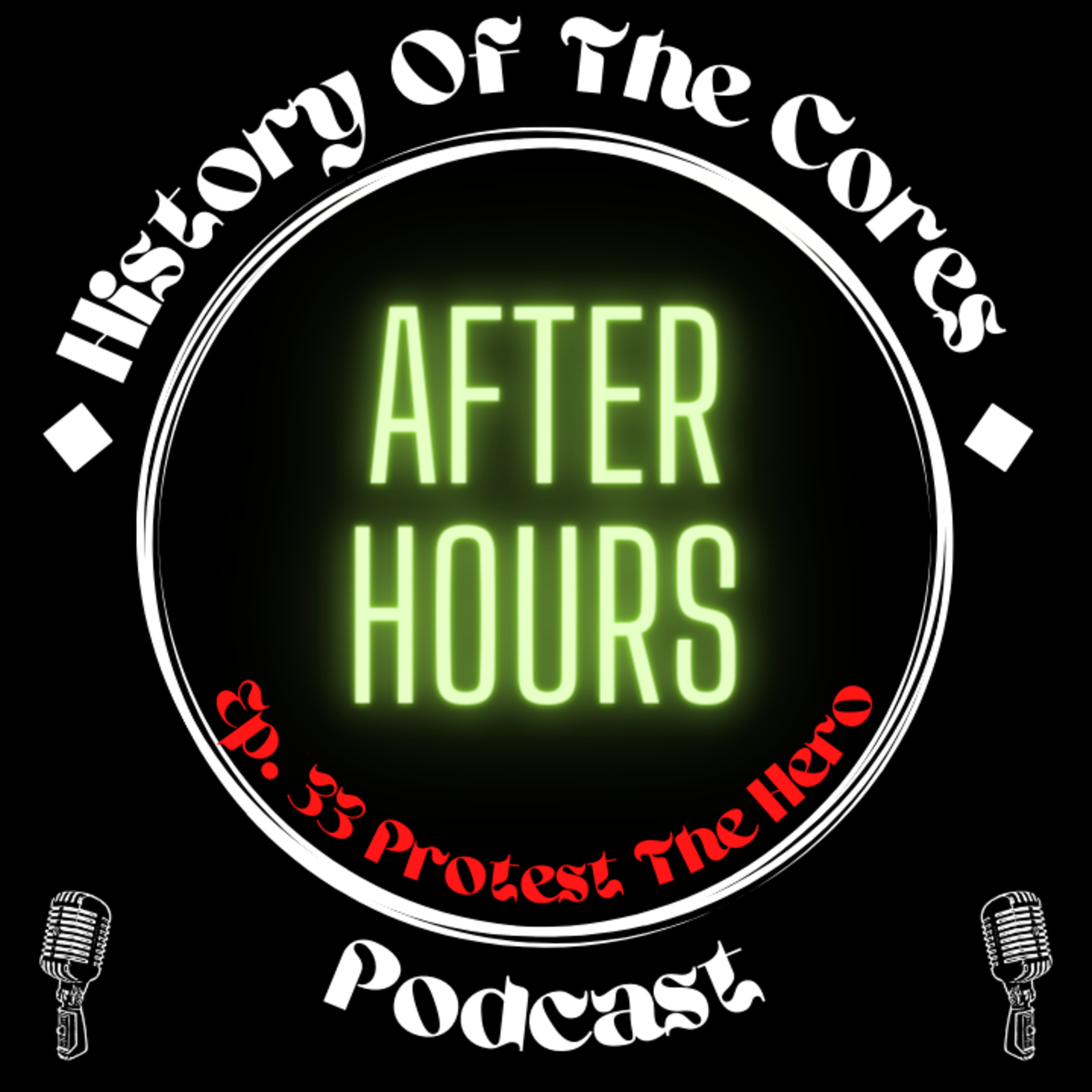 History Of The Cores After Hours Podcast Ep. 33: Protest The Hero episode artwork