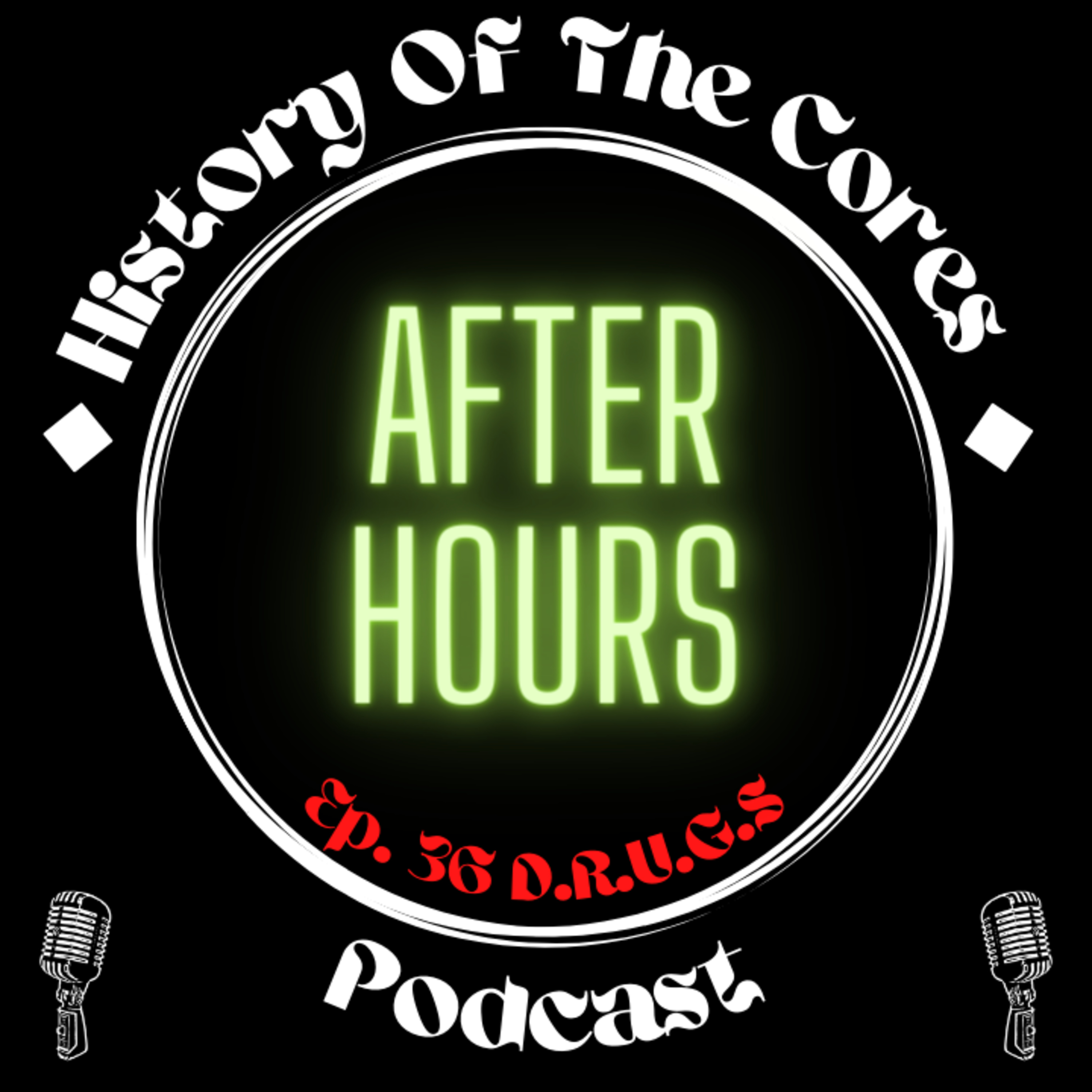 History Of The Cores After Hours Podcast Ep. 36: Destroy Rebuild Until God Shows episode artwork