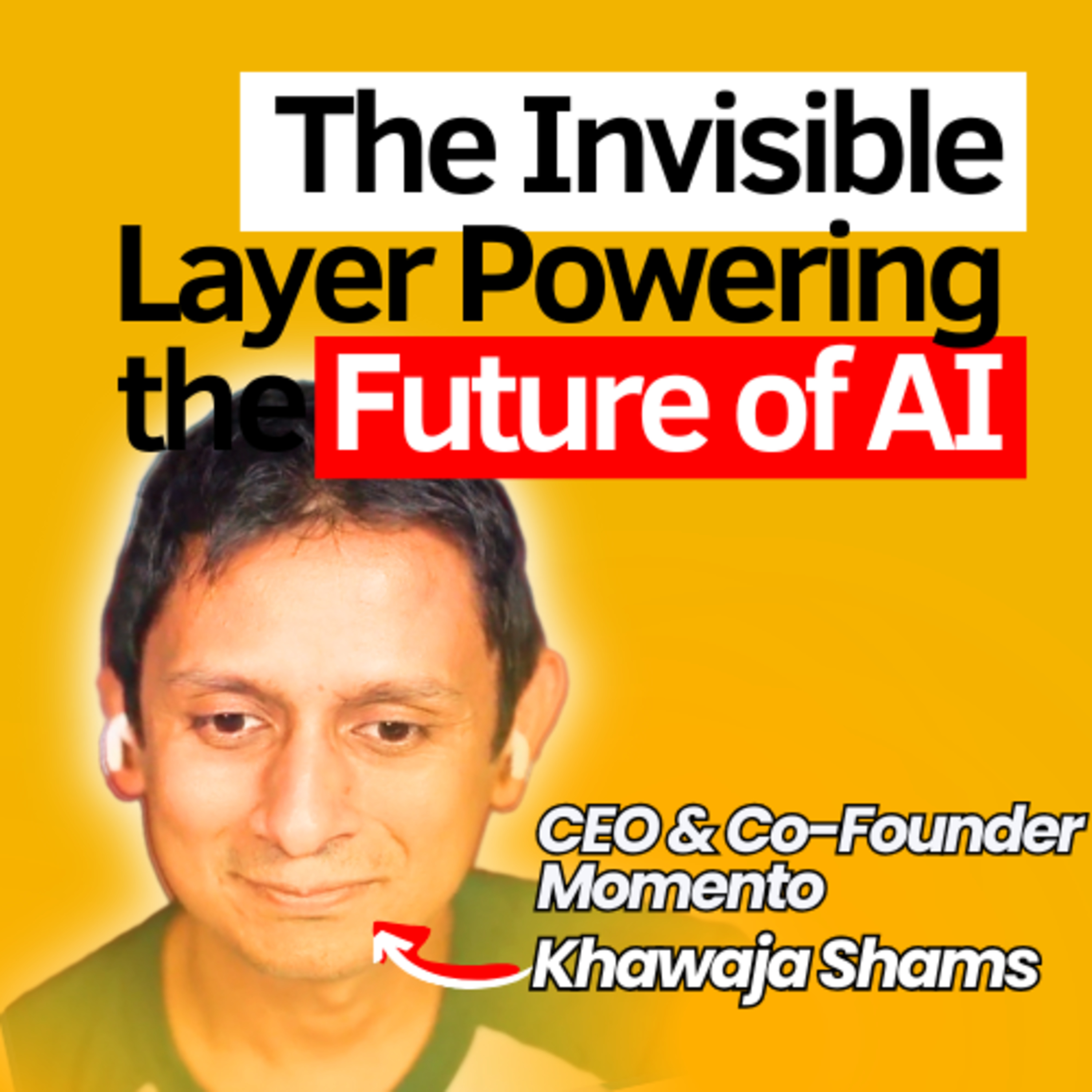 The Invisible Layer Powering the AI Infrastructure | Co-Founder and CEO of Momento | Khawaja Shams