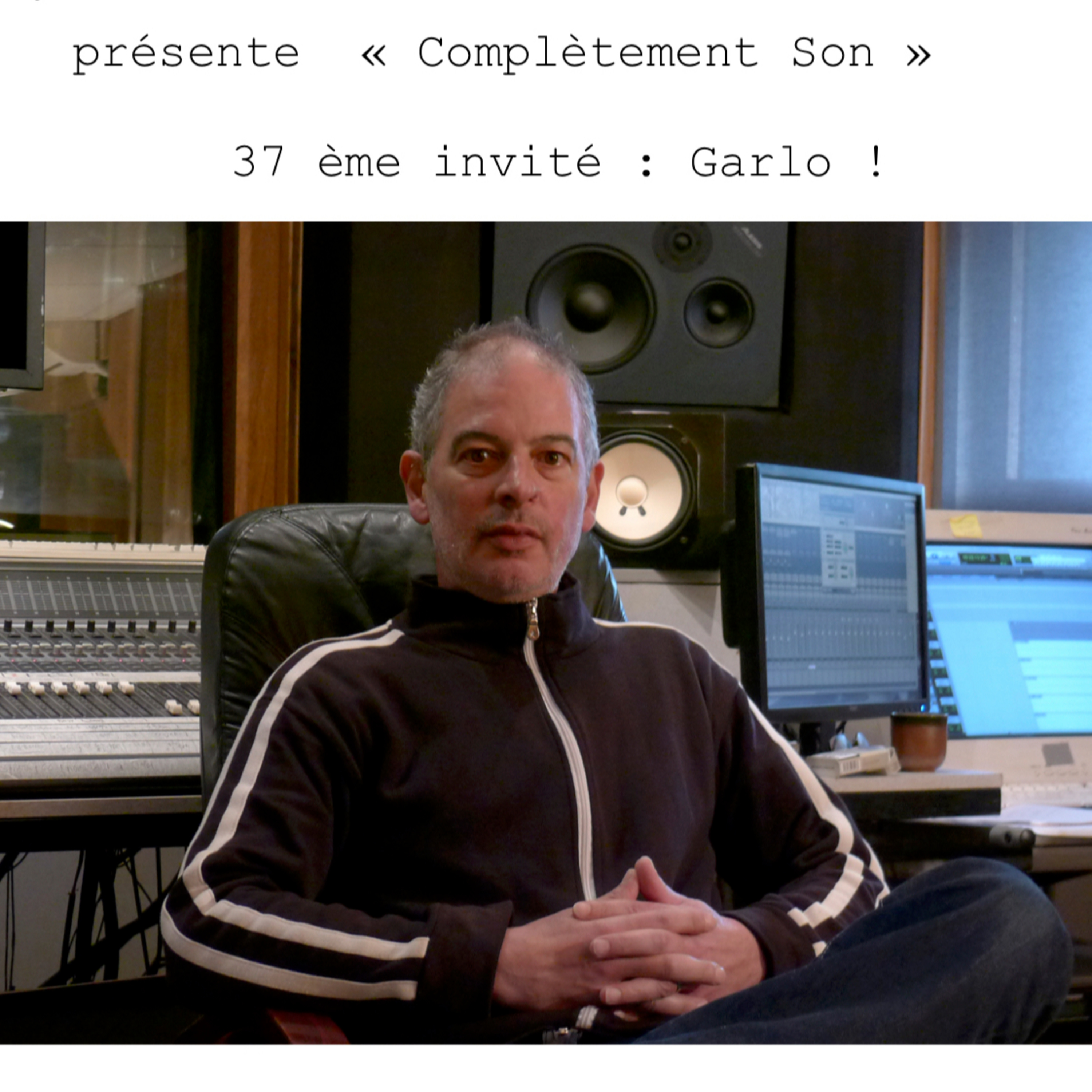 Garlo présente Complètement Son