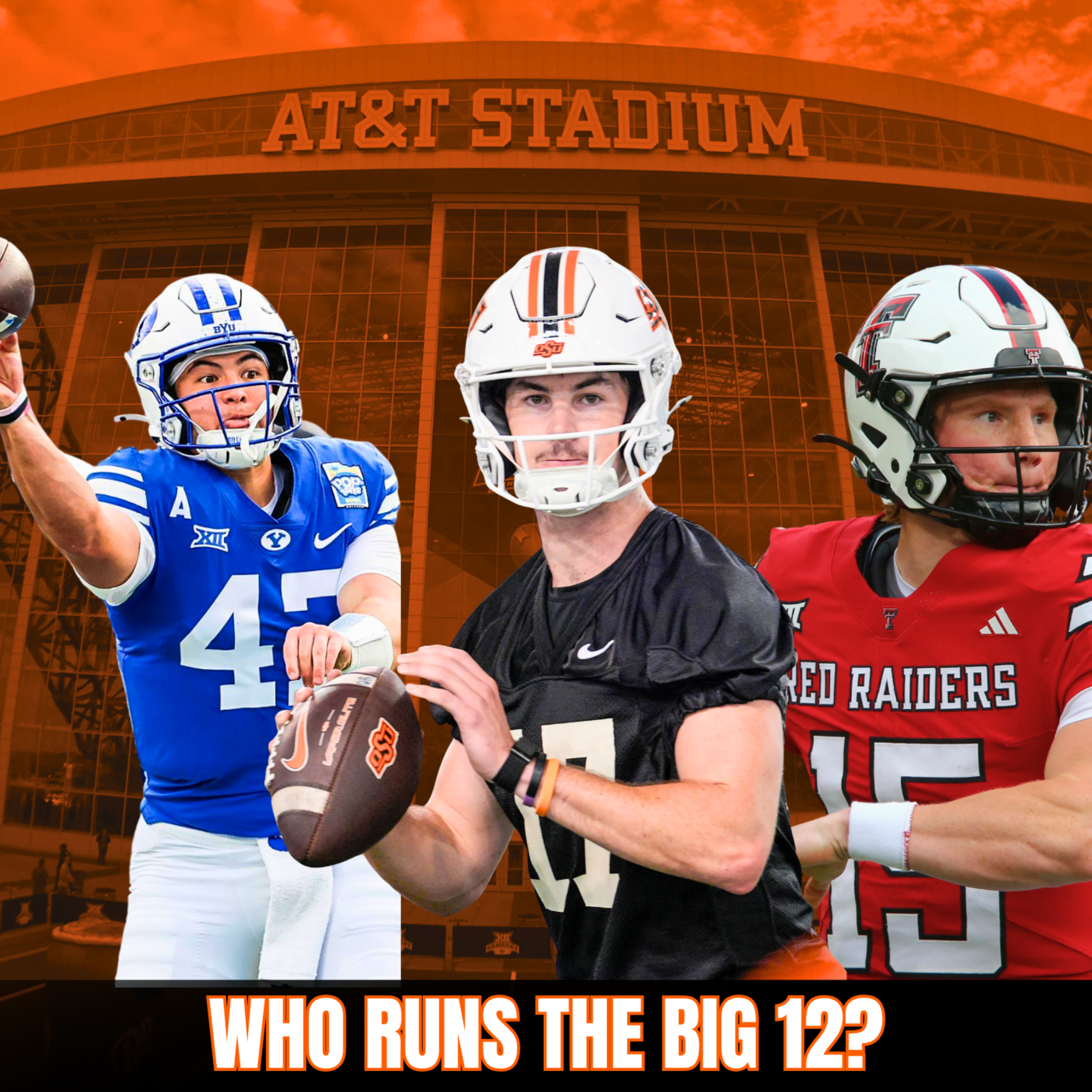 Big 12 Football 2026 Preview: Who Wins the Conference? Oklahoma State, Texas Tech or BYU? episode artwork
