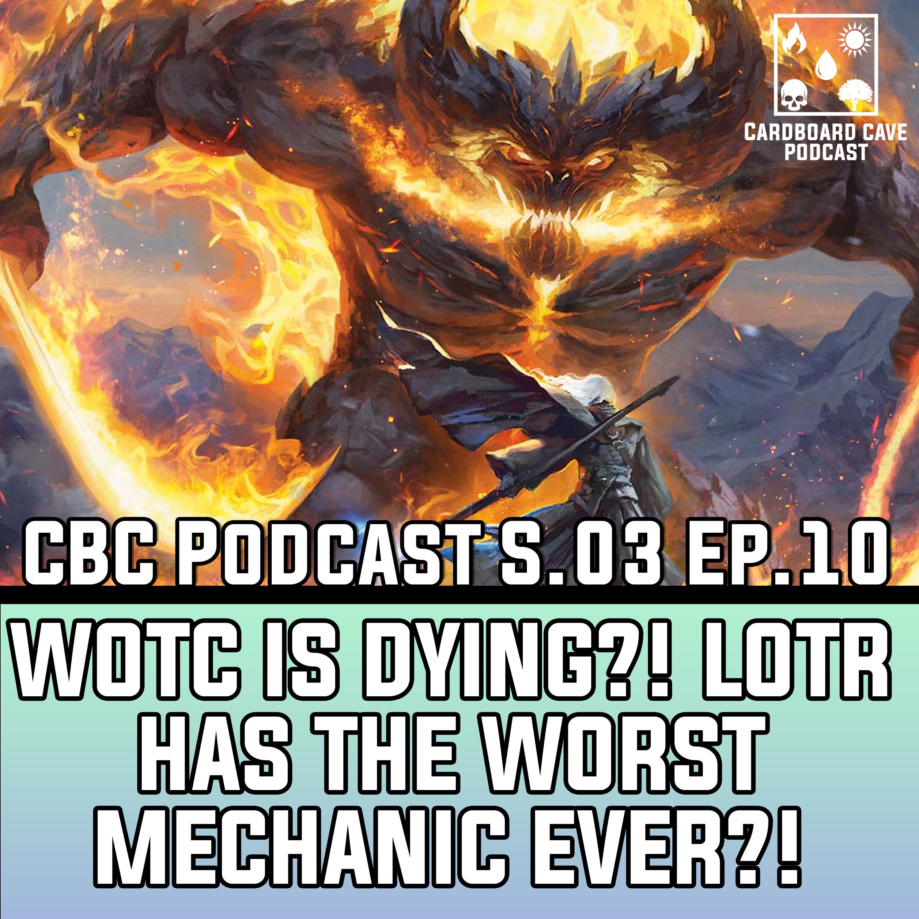 WOTC IS DYING?! LOTR HAS THE WORST MECHANIC EVER?! | S03 | EP10 episode artwork