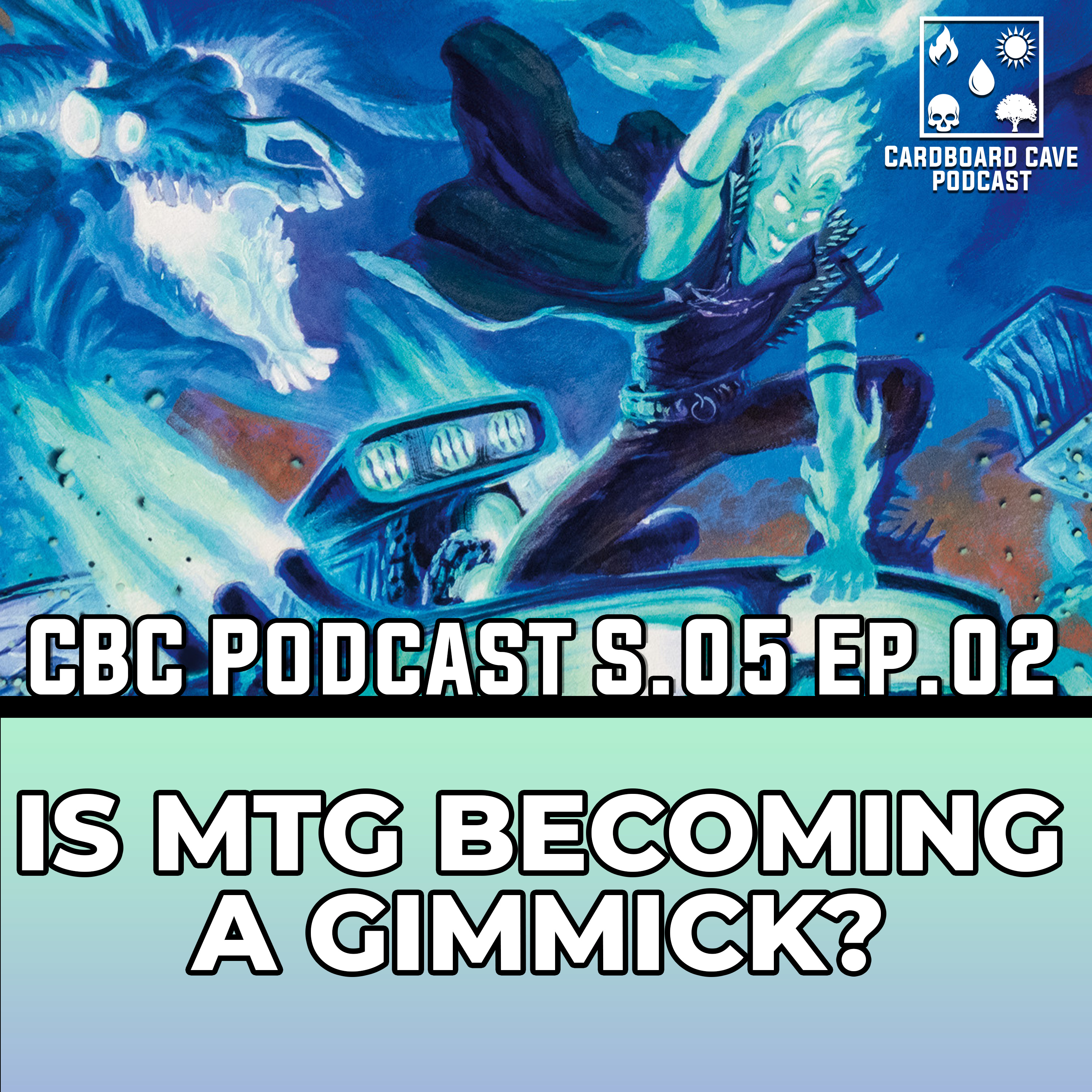 Is Magic The Gathering Becoming a Gimmick? I CBC I S5 I Ep.02 I episode artwork