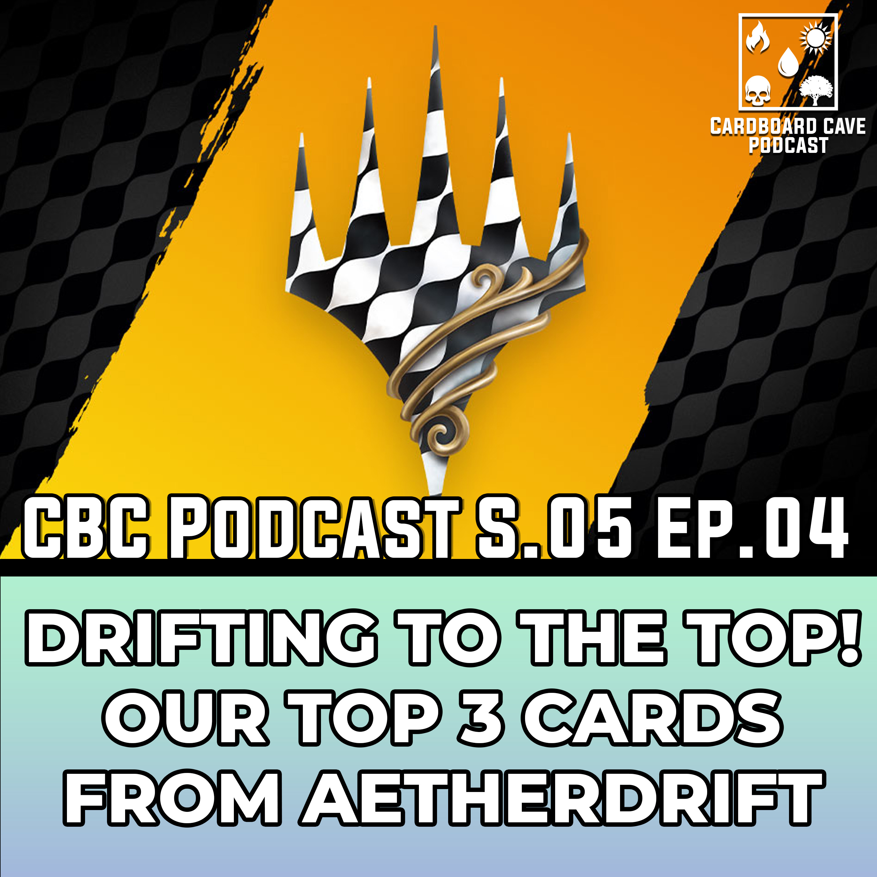 Our Top 3 Cards Of Aetherdrift! I CBC I S5 I EP04 I  episode artwork
