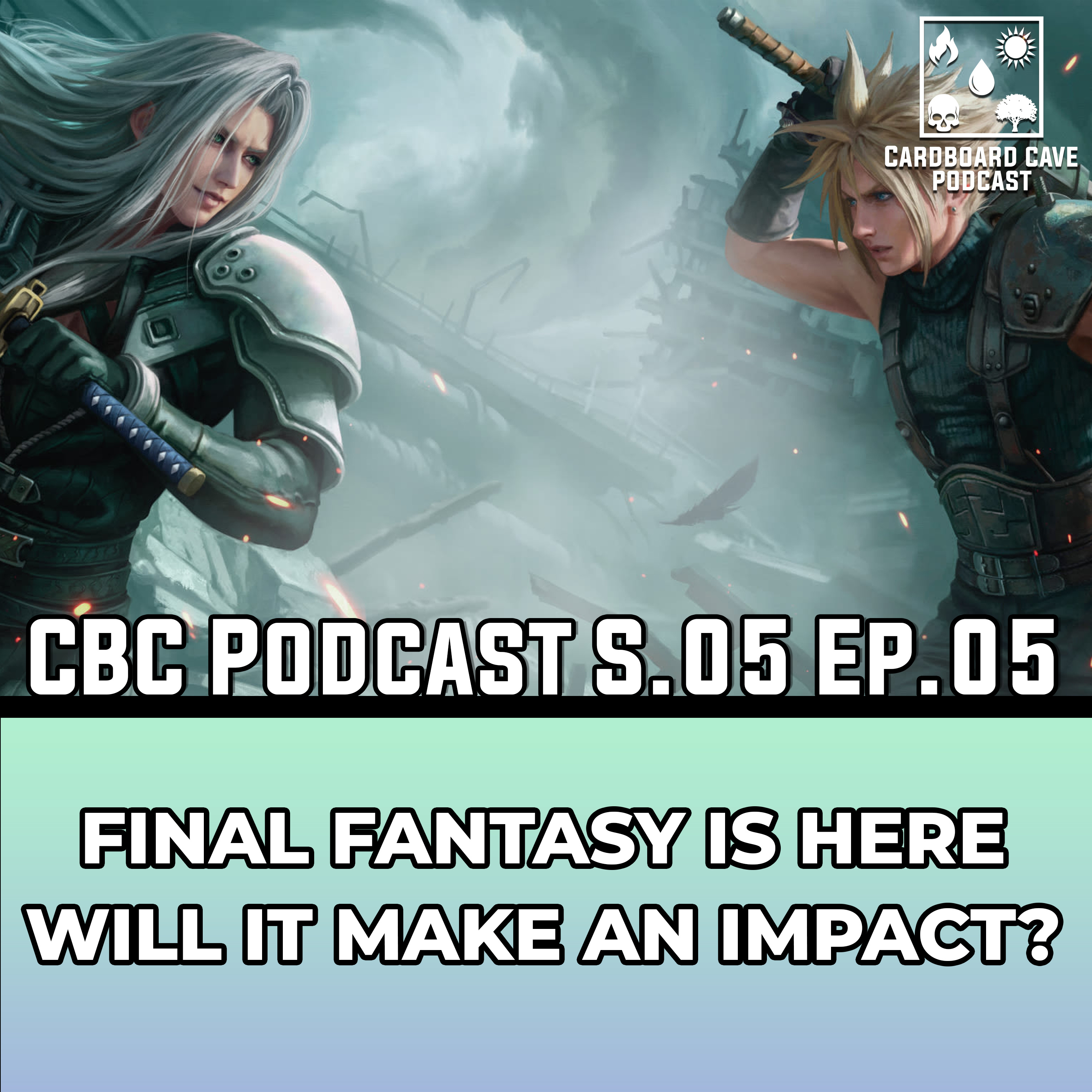 Final Fantasy Is Here Will it Make an Impact? I CBC I S5 I EP05 I #magicthegathering #finalfantasy  episode artwork