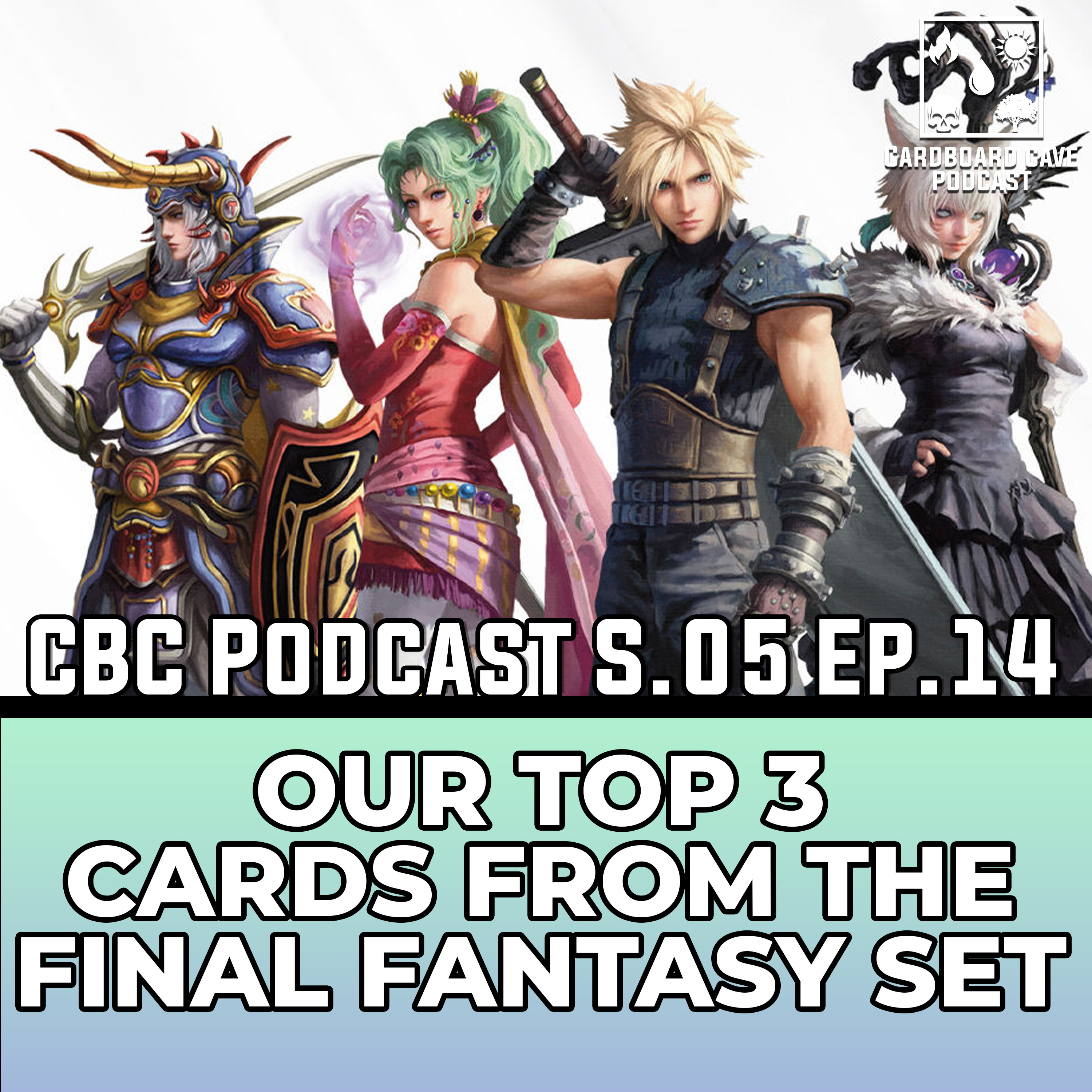Our Top 3 Final Fantasy Cards I CBC I S5 I EP14 #finalfantasy #mtg #magicthegathering episode artwork
