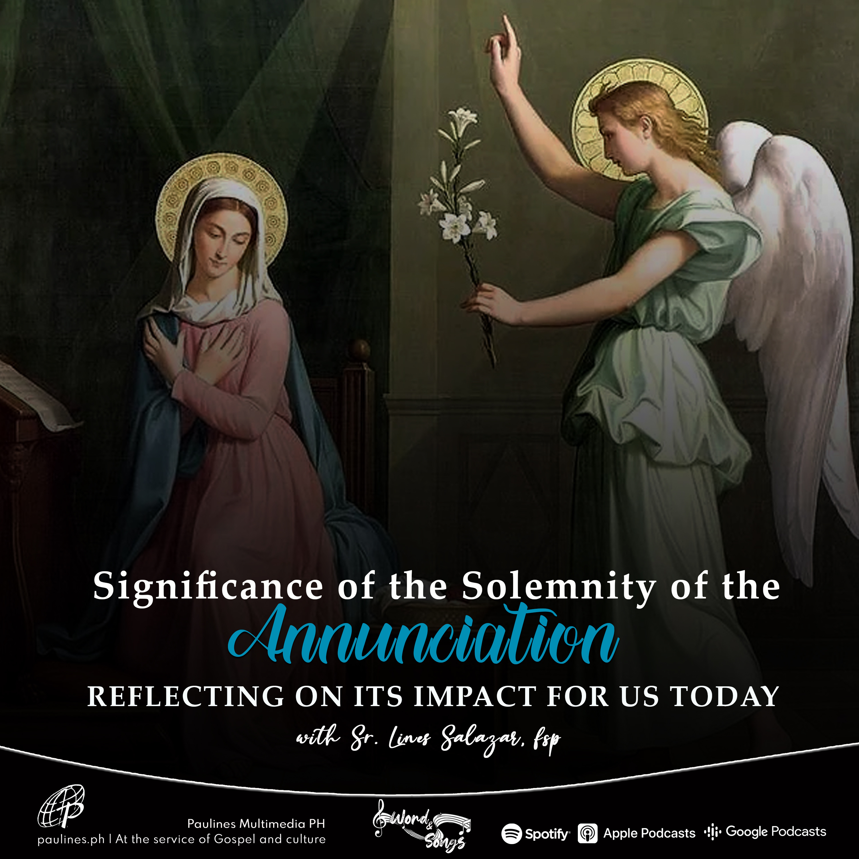 Significance of the Solemnity of the Annunciation – Reflecting on Its Impact for Us Today | Word and Songs Podcast with Sr. Lines Salazar, fsp episode artwork