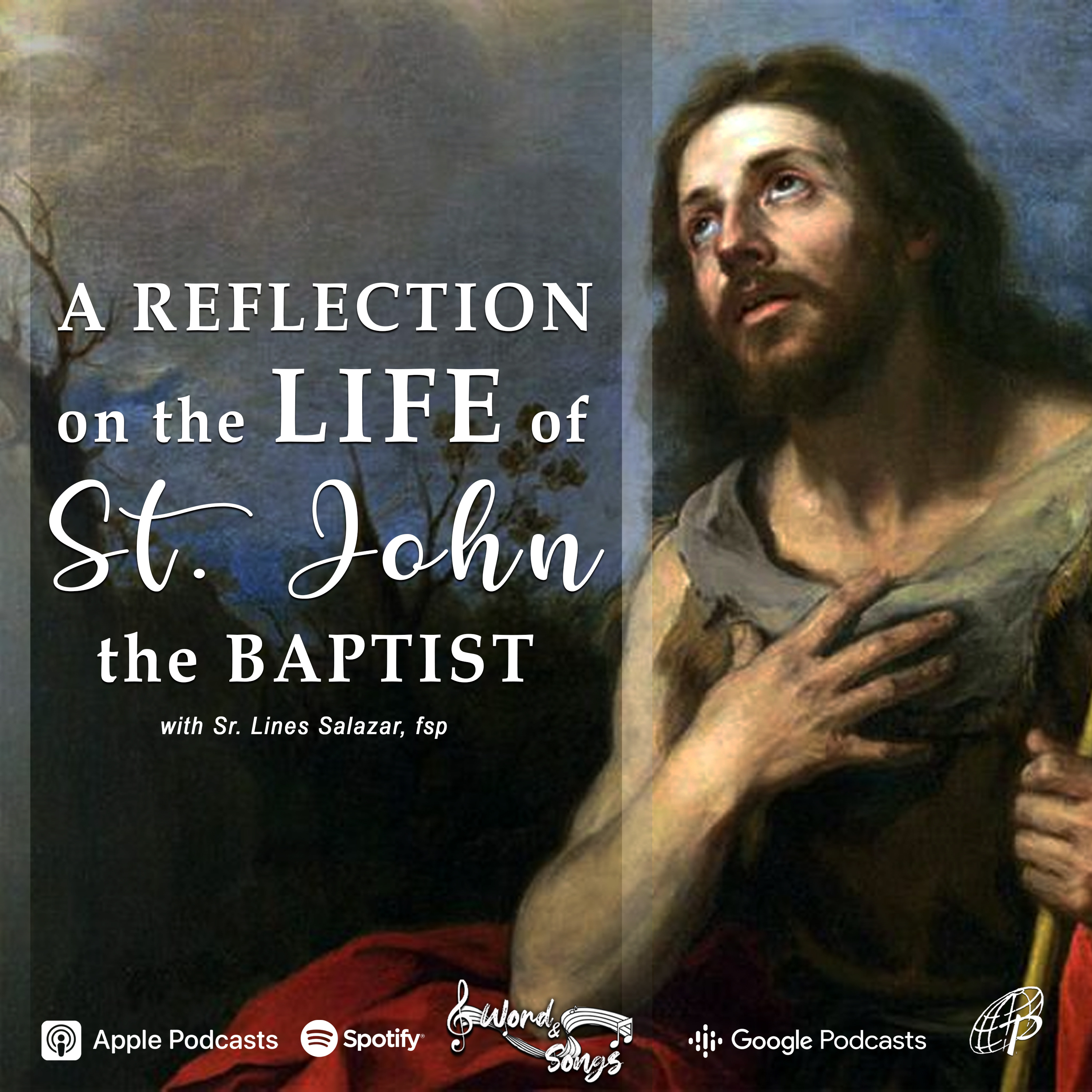 A Reflection on the Life of St. John the Baptist | Word and Songs with Sr. Lines Salazar, fsp episode artwork