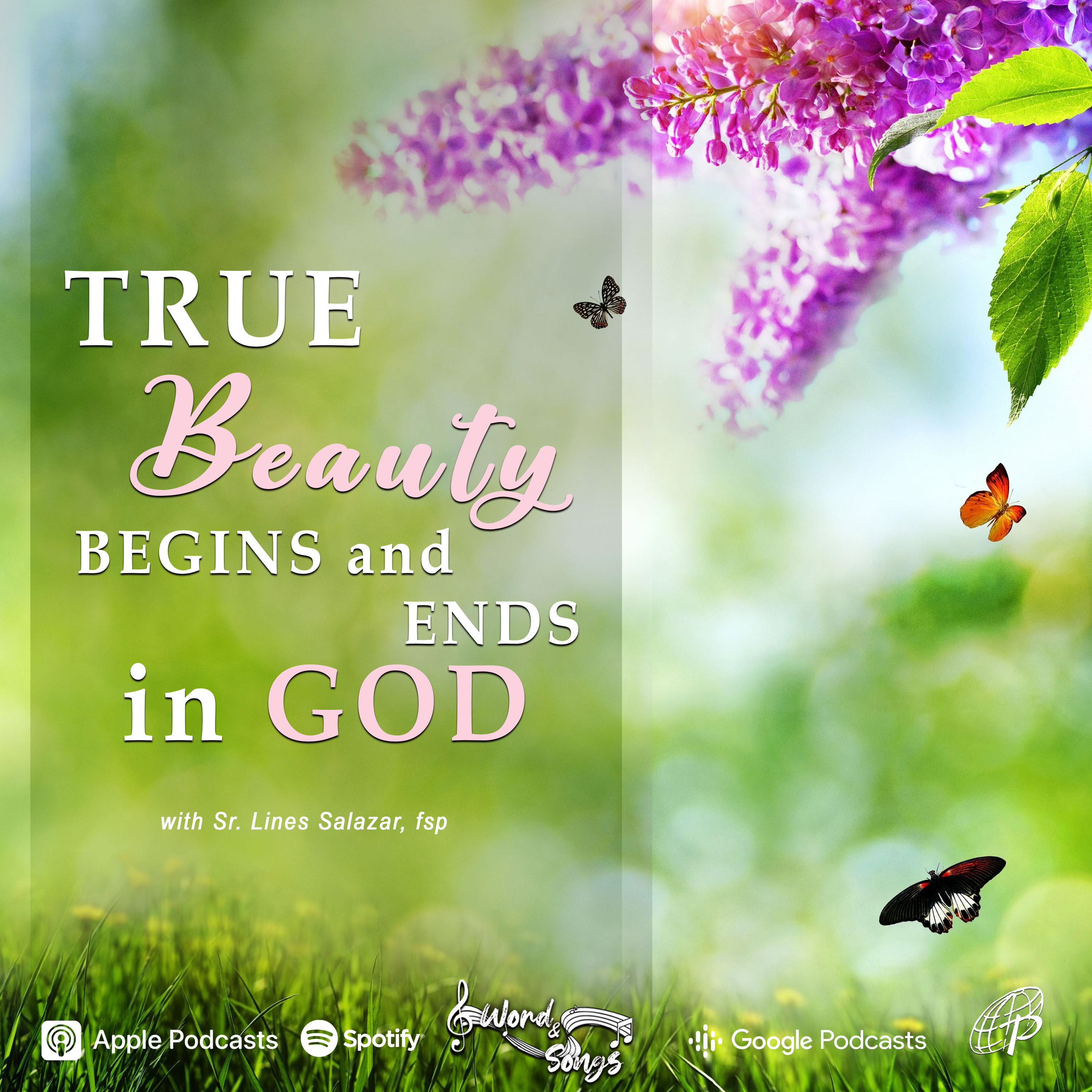 True Beauty Begins and Ends in God | Word and Songs Podcast with Sr. Lines Salazar, fsp episode artwork