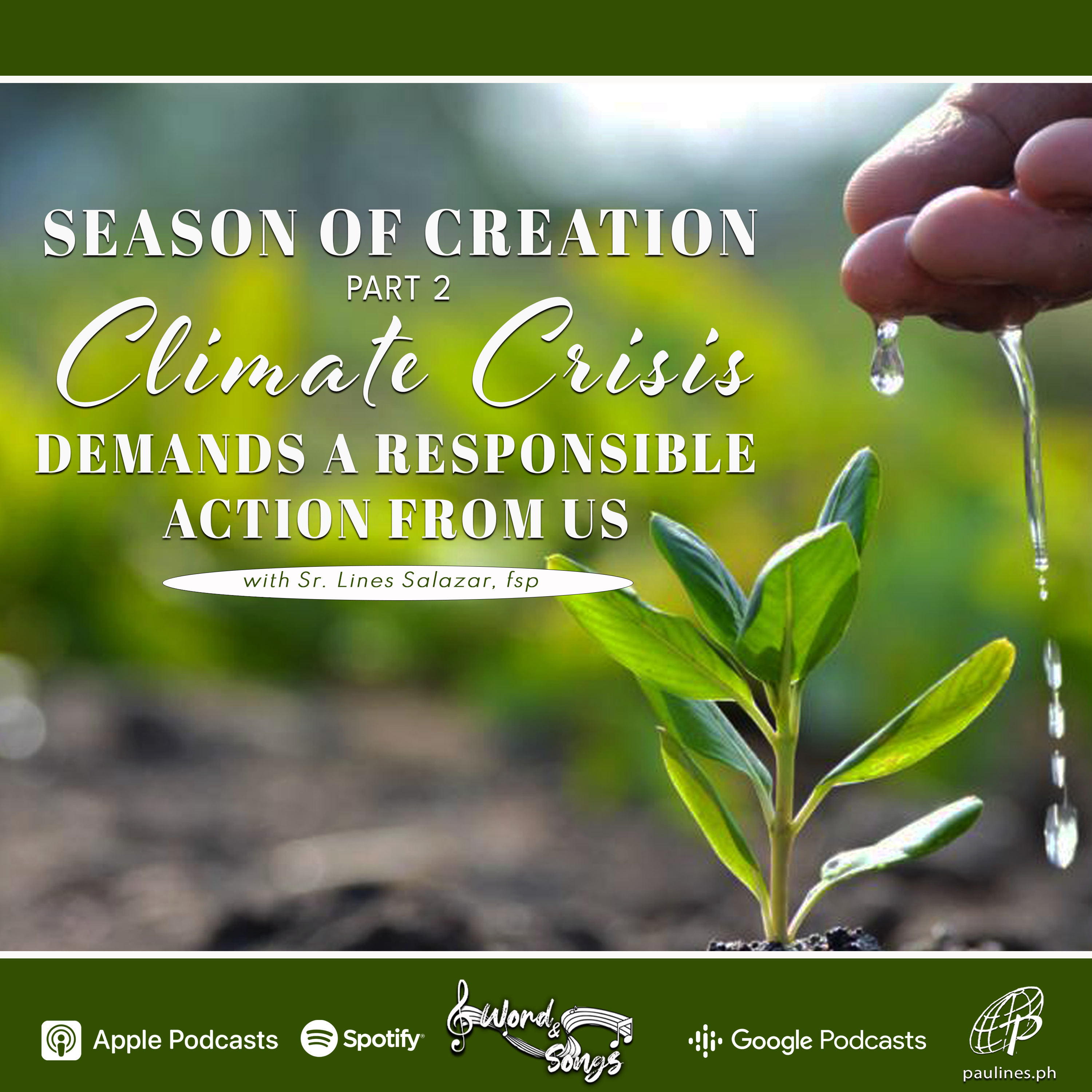 “Climate Crisis Demands a Responsible Action From Us” | Season of Creation - Part 2 | Word and Songs Podcast with Sr. Lines Salazar, fsp episode artwork