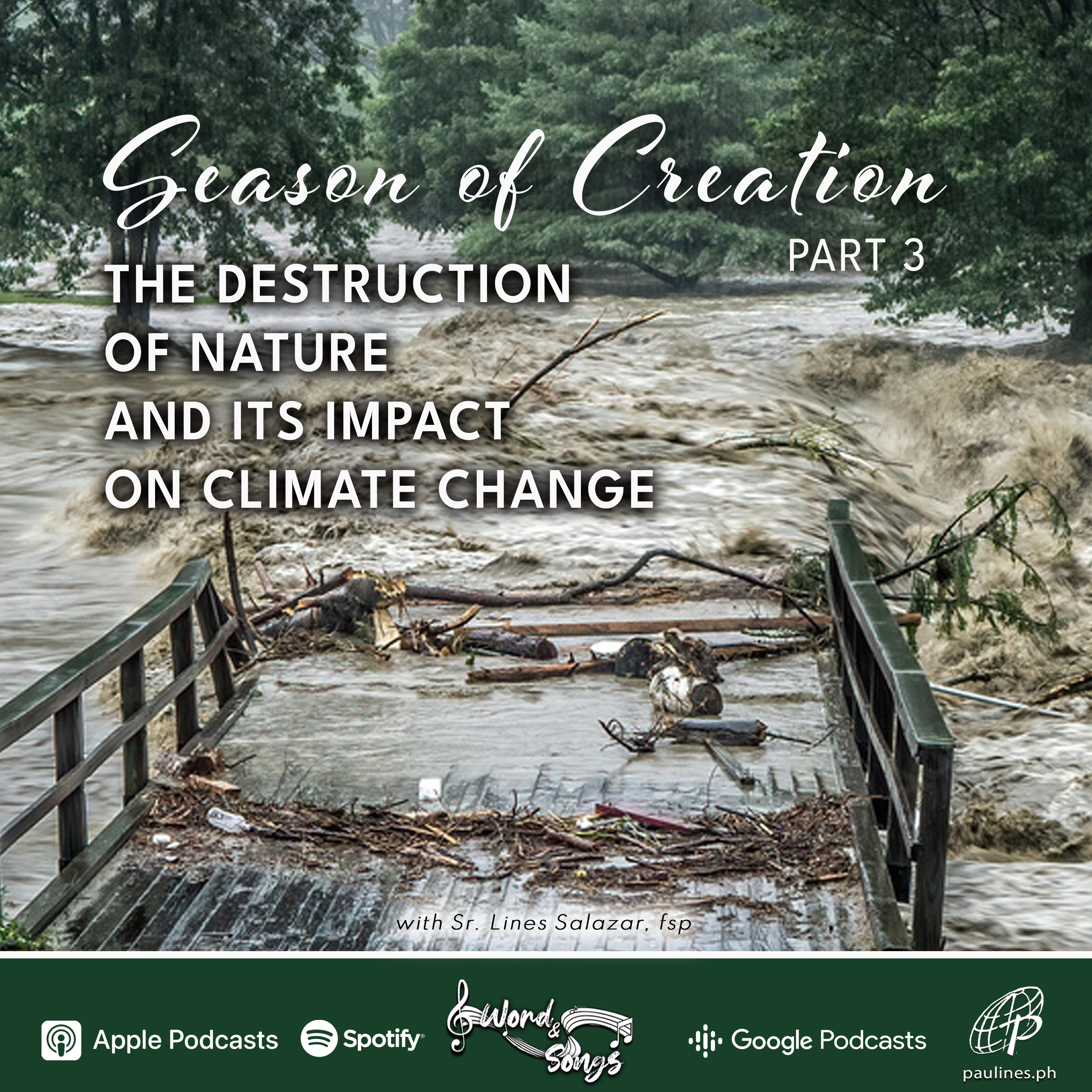  SEASON OF CREATION - PART 3 | The Destruction of Nature and Its Impact on Climate Change | Word and Songs Podcast with Sr. Lines Salazar, fsp episode artwork