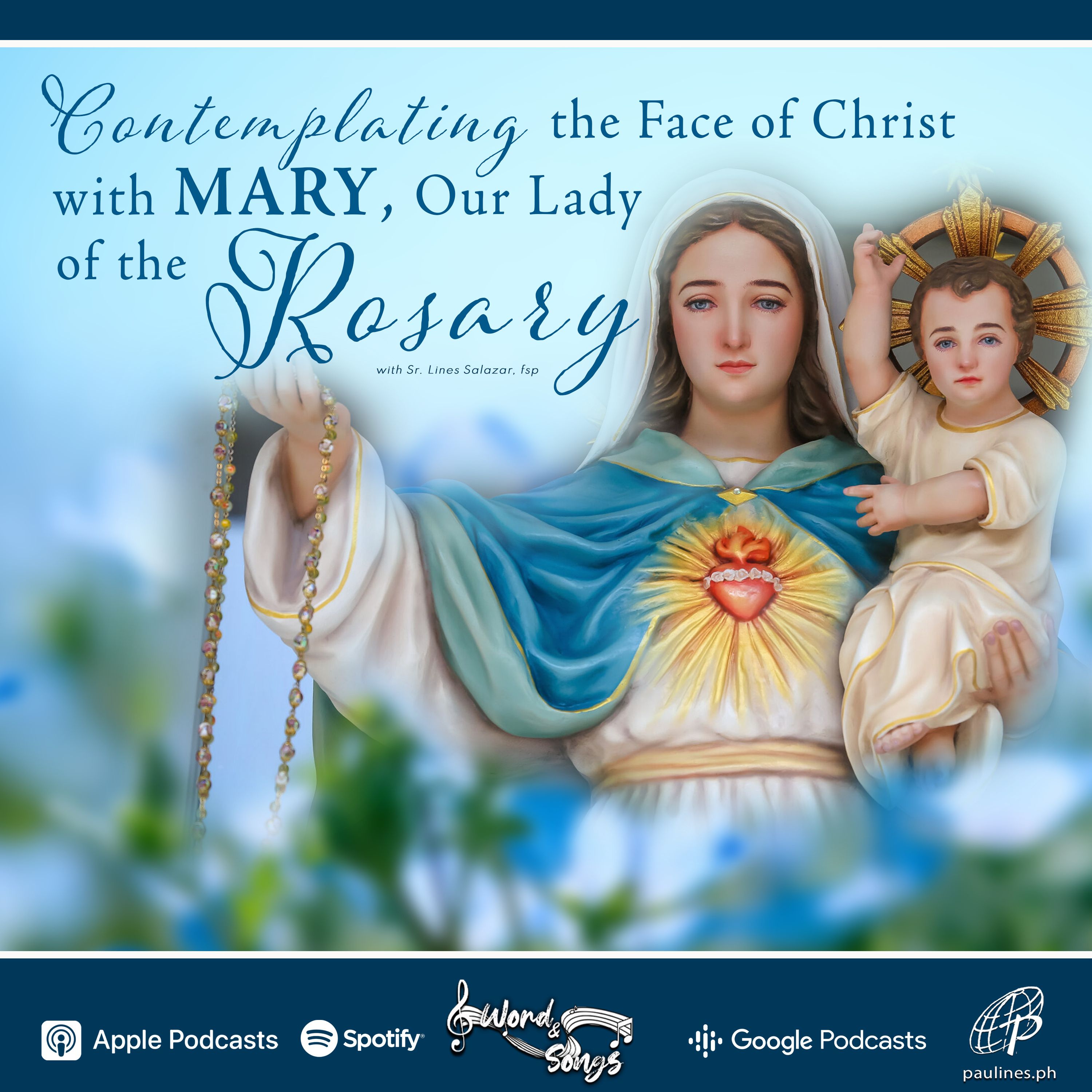 Contemplating the Face of Christ with Mary, Our Lady of the Rosary | Word and Songs Podcast with Sr. Lines Salazar, fsp episode artwork