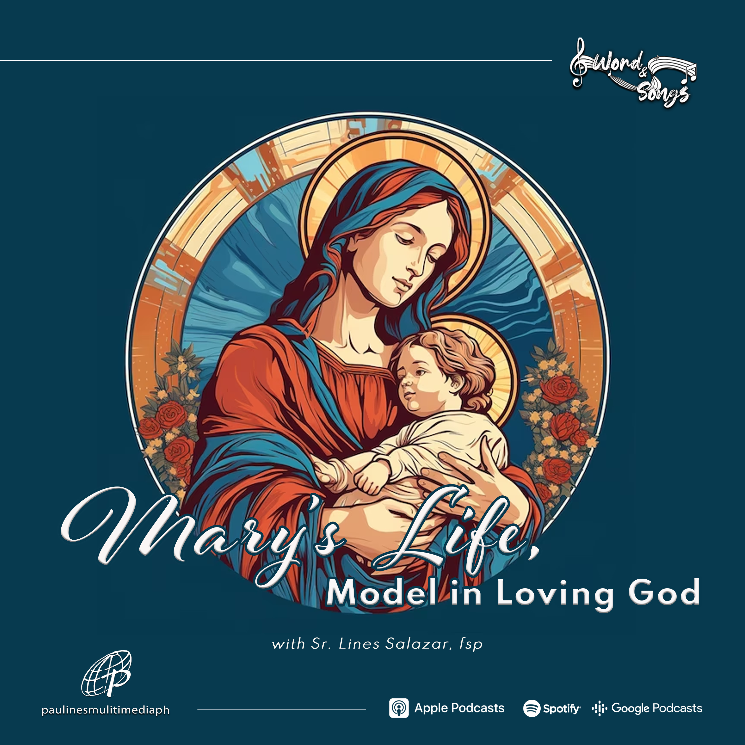 Mary’s Life, Model in Loving God | Word and Songs Podcast with Sr. Lines Salazar, fsp episode artwork